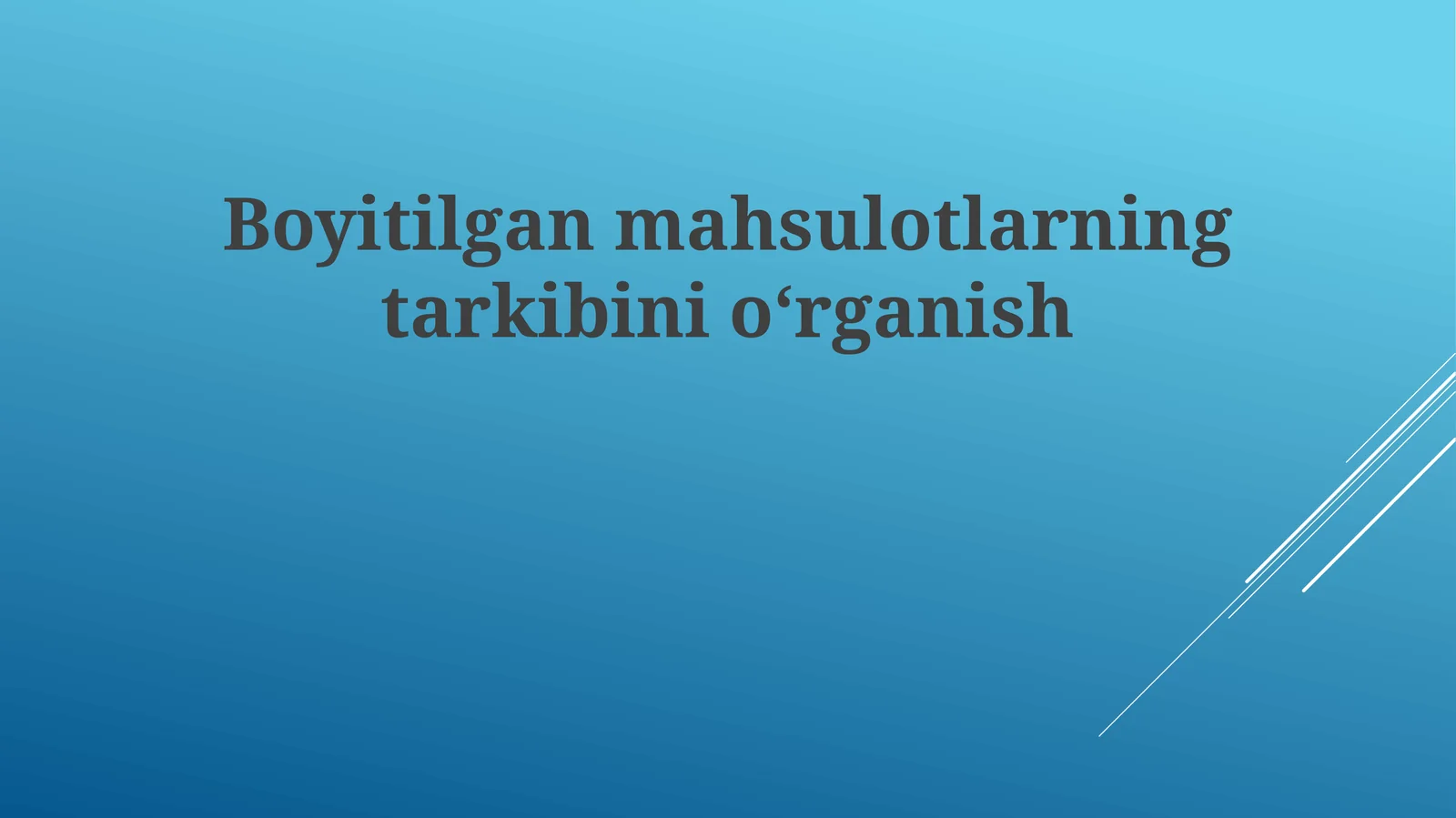 Boyitilgan mahsulotlarning tarkibini o'rganish