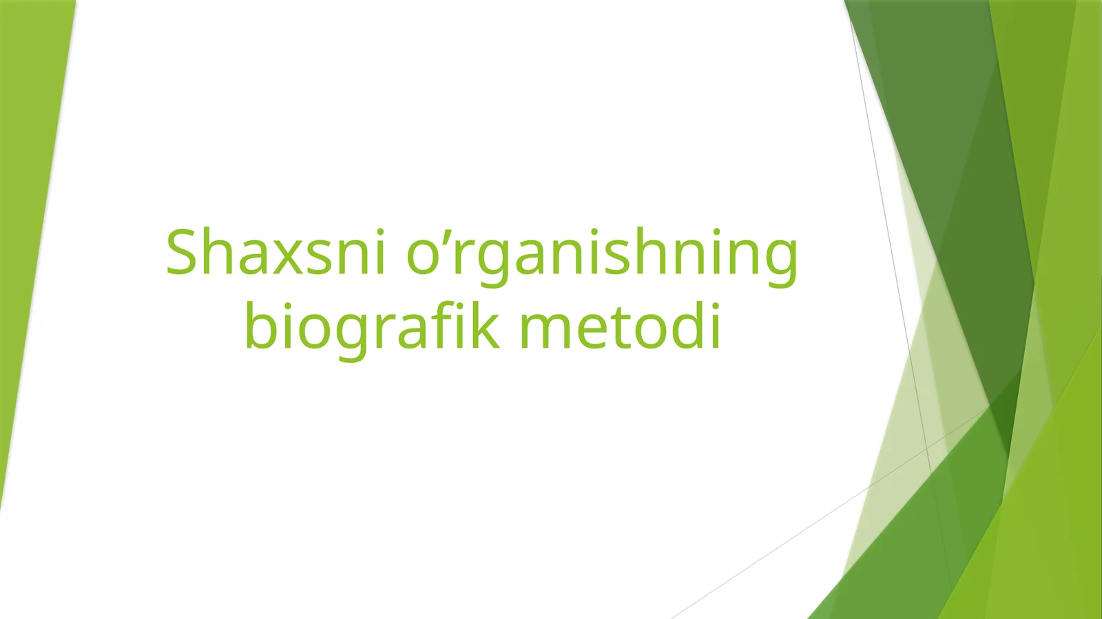 Shaxsni o’rganishning biografik metodi
