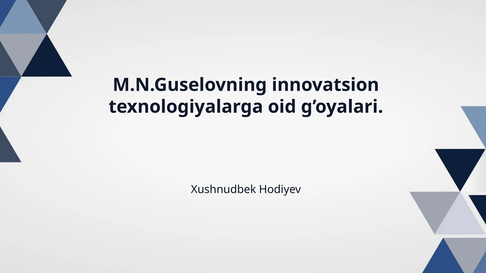 M.N.Guselovning innovatsion texnologiyalarga oid g’oyalari.