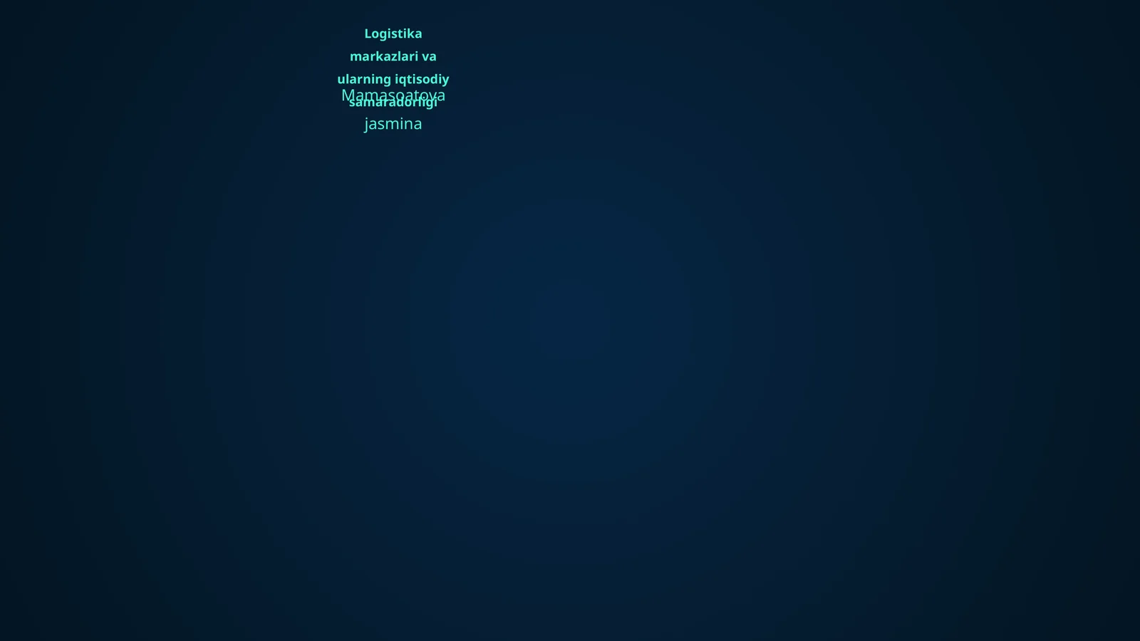Logistika markazlari va ularning iqtisodiy samaradorligi