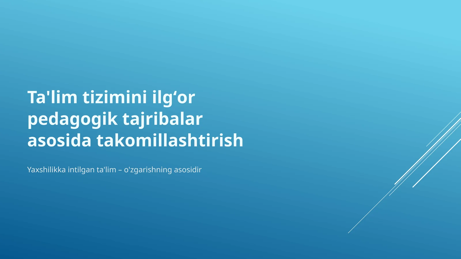 Ta'lim tizimini ilgʻor pedagogik tajribalar asosida takomillashtirish