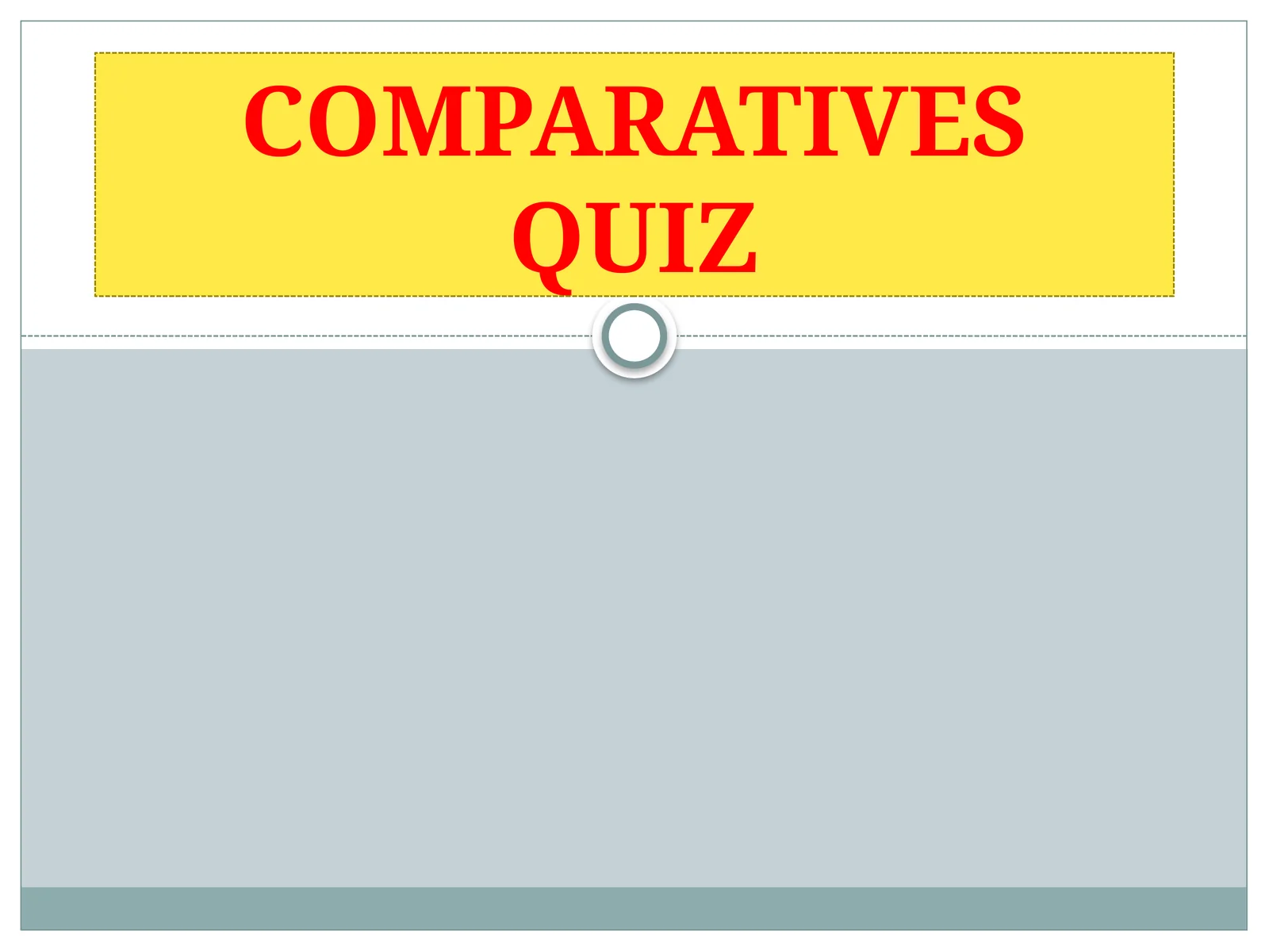 COMPARATIVES QUIZ