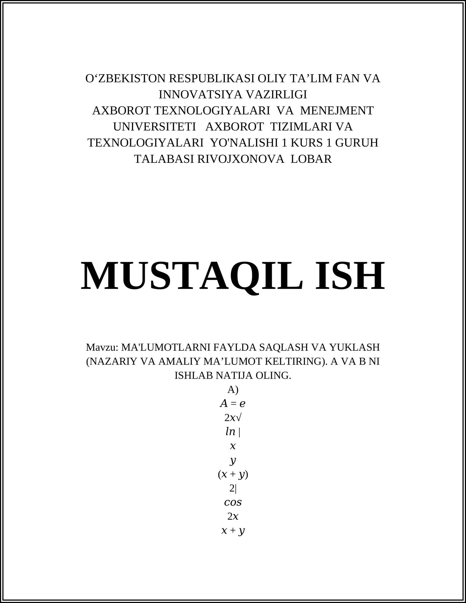 MA'LUMOTLARNI FAYLDA SAQLASH VA YUKLASH (NAZARIY VA AMALIY MA’LUMOT KELTIRING). A VA B NI ISHLAB NATIJA OLING