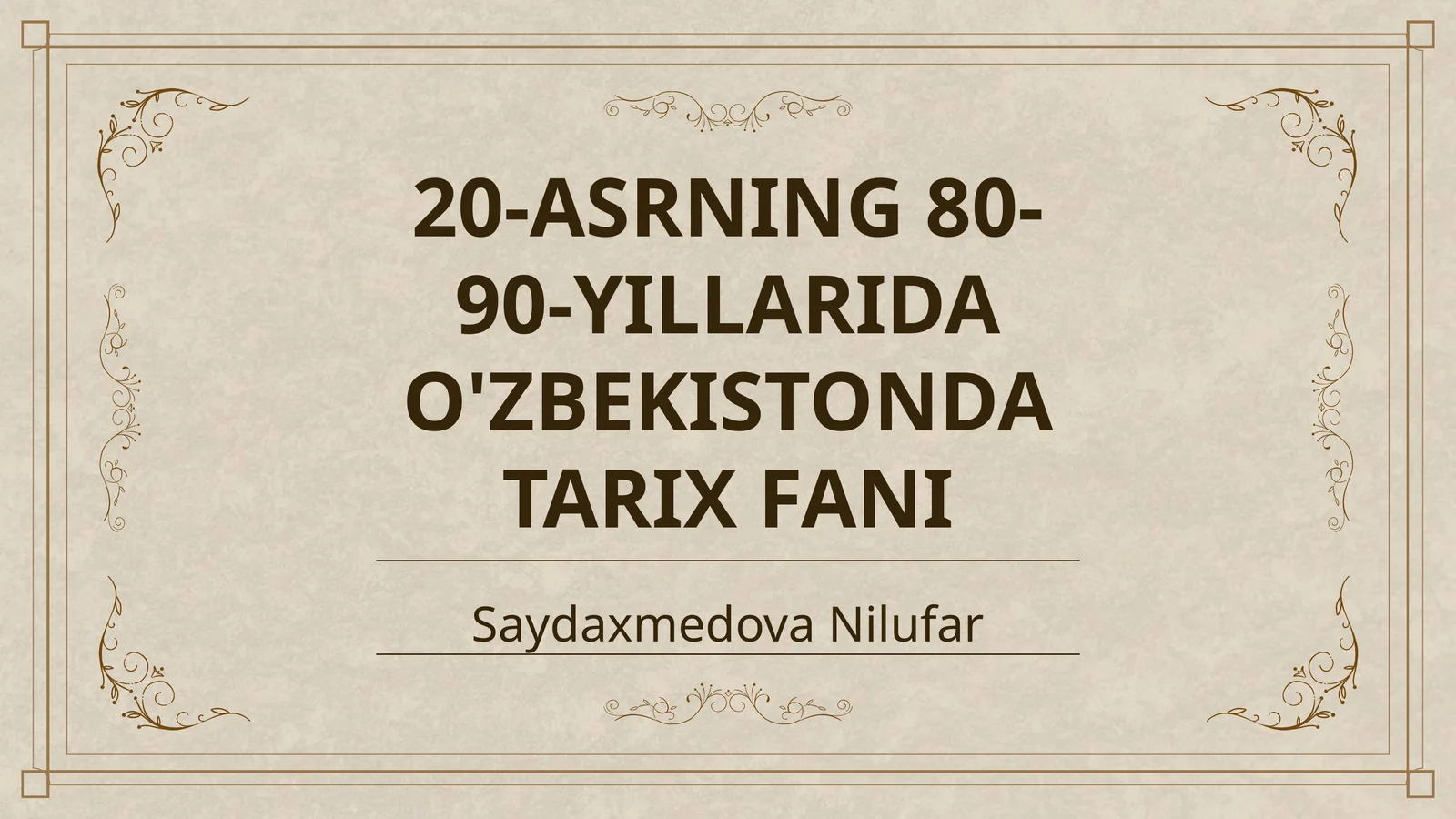 20-ASRNING 80-90-YILLARIDA O'ZBEKISTONDA TARIX FANI