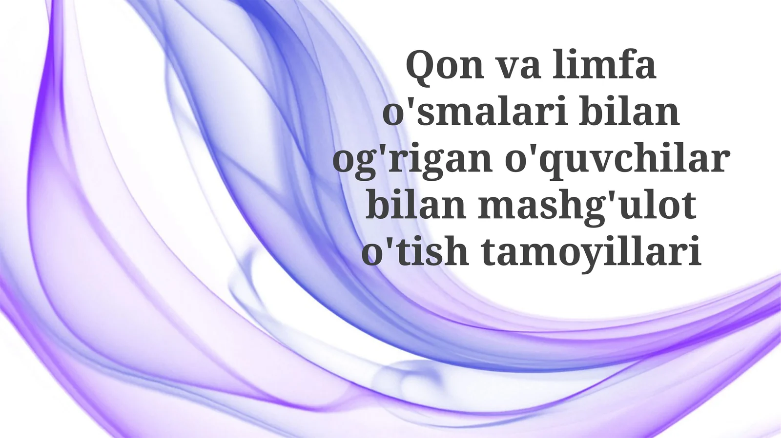 Qon va limfa tugunlari o'smalari bilan kasallangan o'quvchilar bilan dars o'tishning asosiy tamoyillari