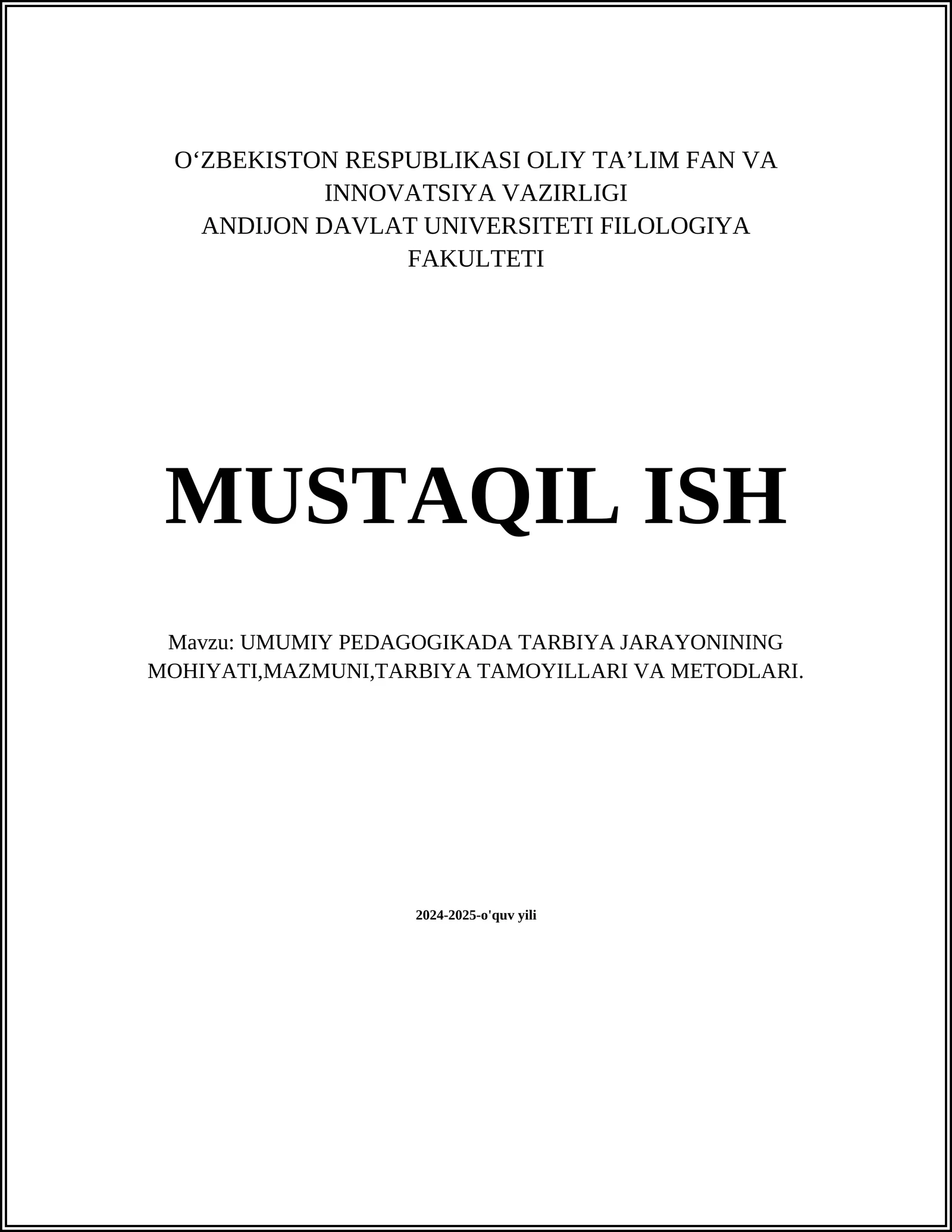 UMUMIY PEDAGOGIKADA TARBIYA JARAYONINING MOHIYATI,MAZMUNI,TARBIYA TAMOYILLARI VA METODLARI