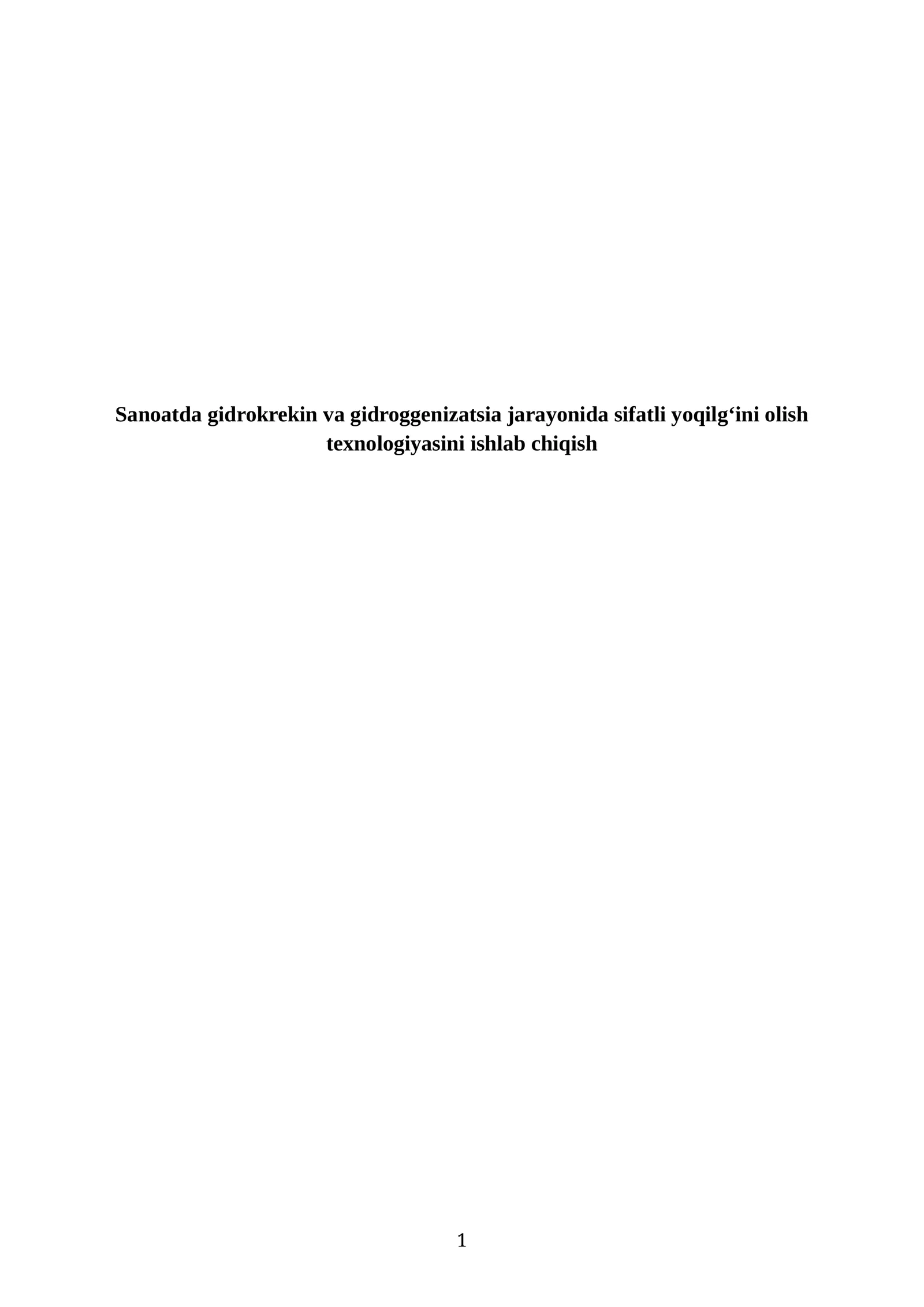 Sanoatda gidrokrekin va gidroggenizatsia jarayonida sifatli yoqilgʻini olish texnologiyasini ishlab chiqish