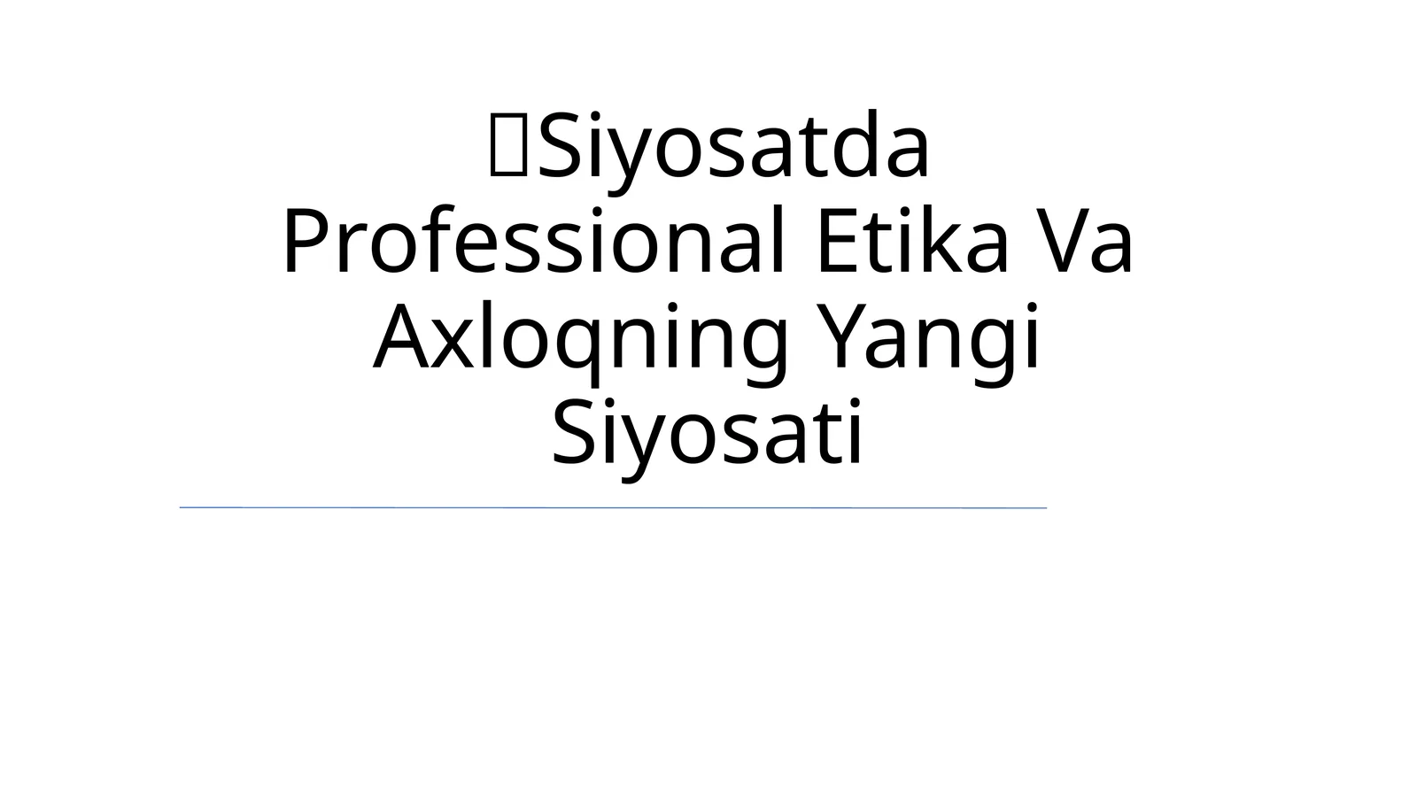 Siyosatda Professional Etika Va Axloqning Yangi Siyosati