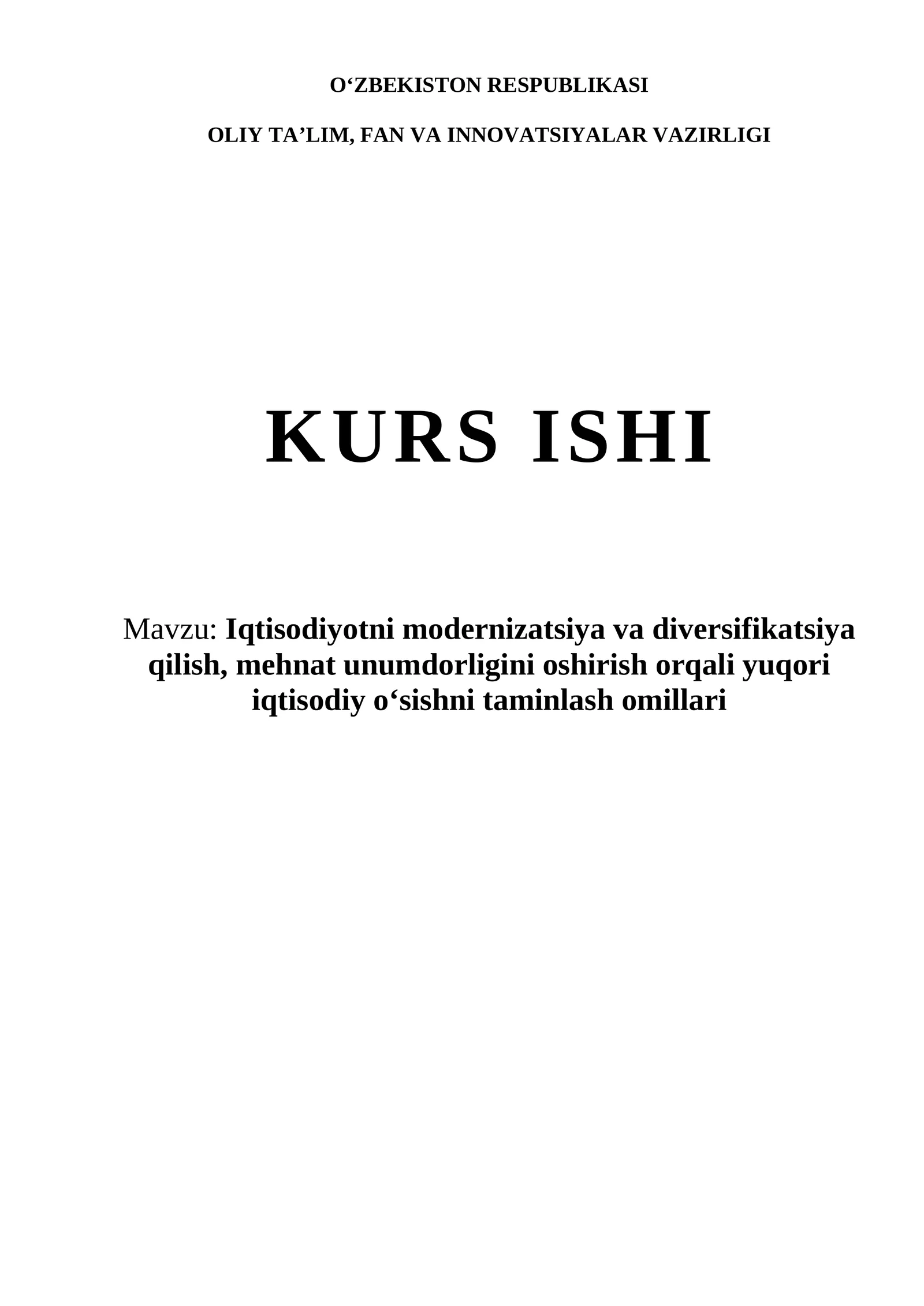 Iqtisodiyotni modernizatsiya va diversifikatsiya qilish, mehnat unumdorligini oshirish orqali yuqori iqtisodiy oʻsishni taminlash omillari