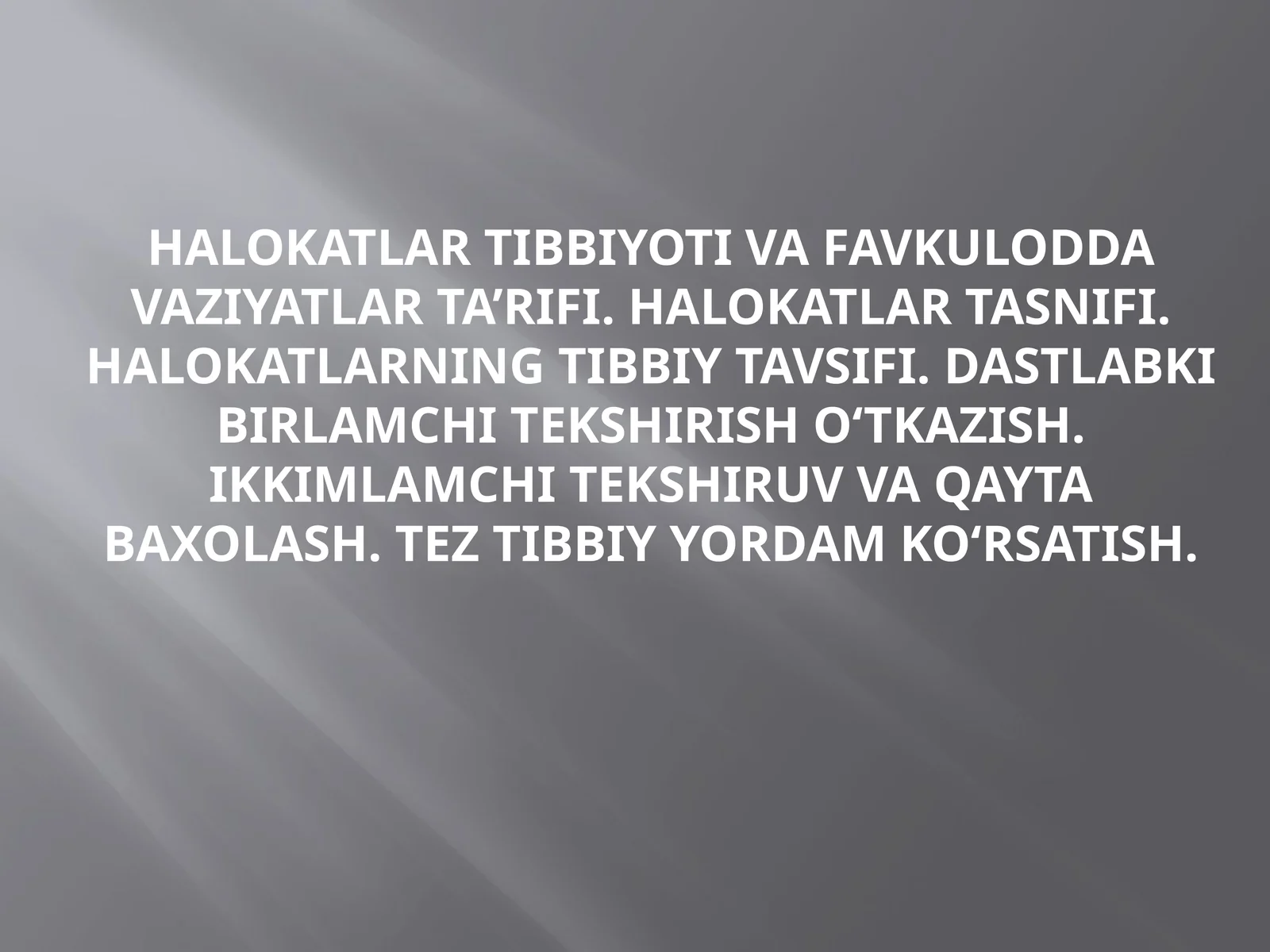 HALOKATLAR TIBBIYOTI VA FAVKULODDA VAZIYATLAR TA’RIFI