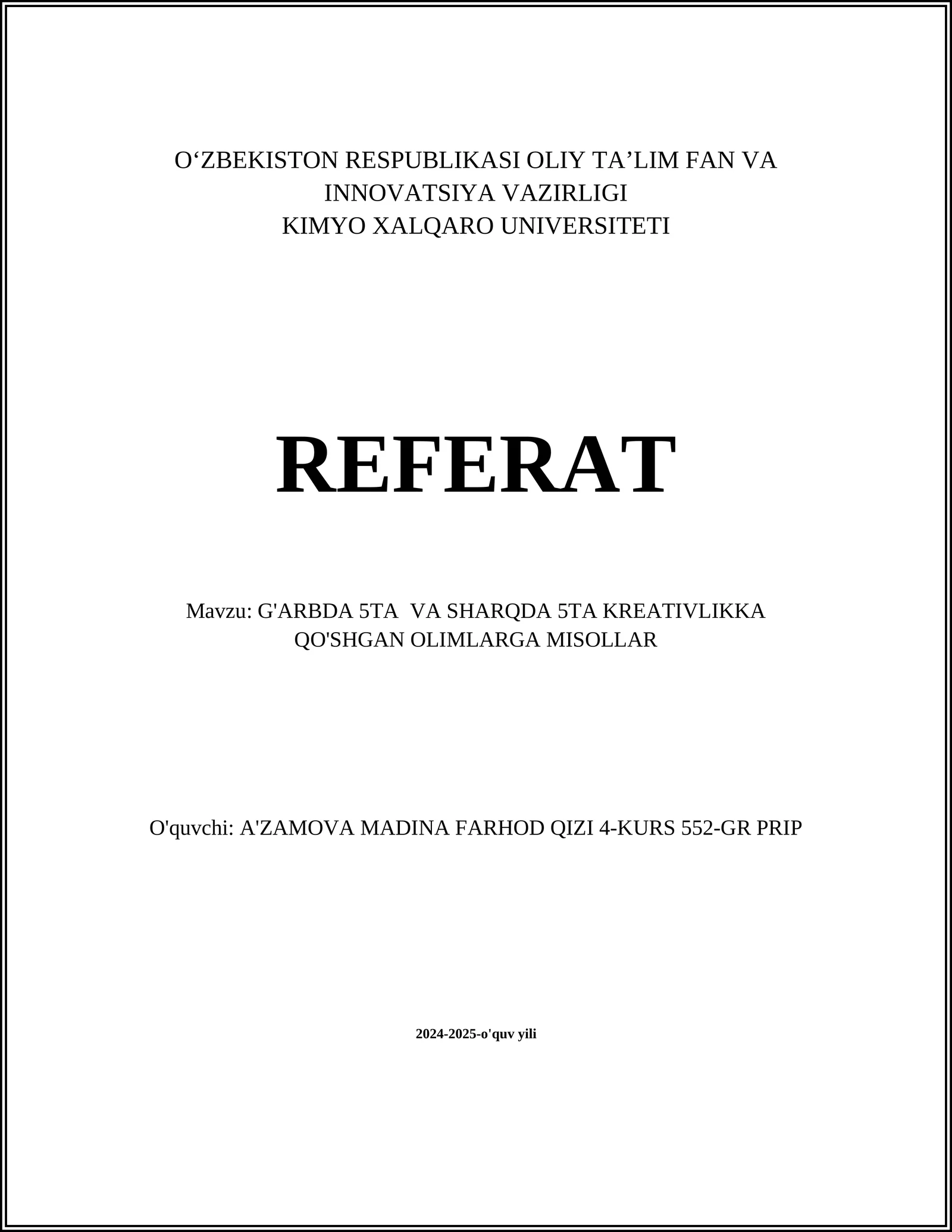 REFERAT Mavzu: G'ARBDA 5TA VA SHARQDA 5TA KREATIVLIKKA QO'SHGAN OLIMLARGA MISOLLAR