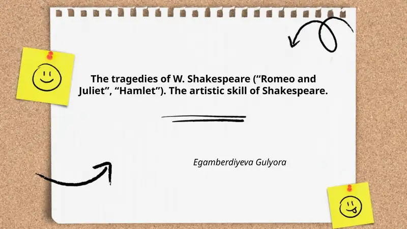The tragedies of W. Shakespeare (“Romeo and Juliet”, “Hamlet”)