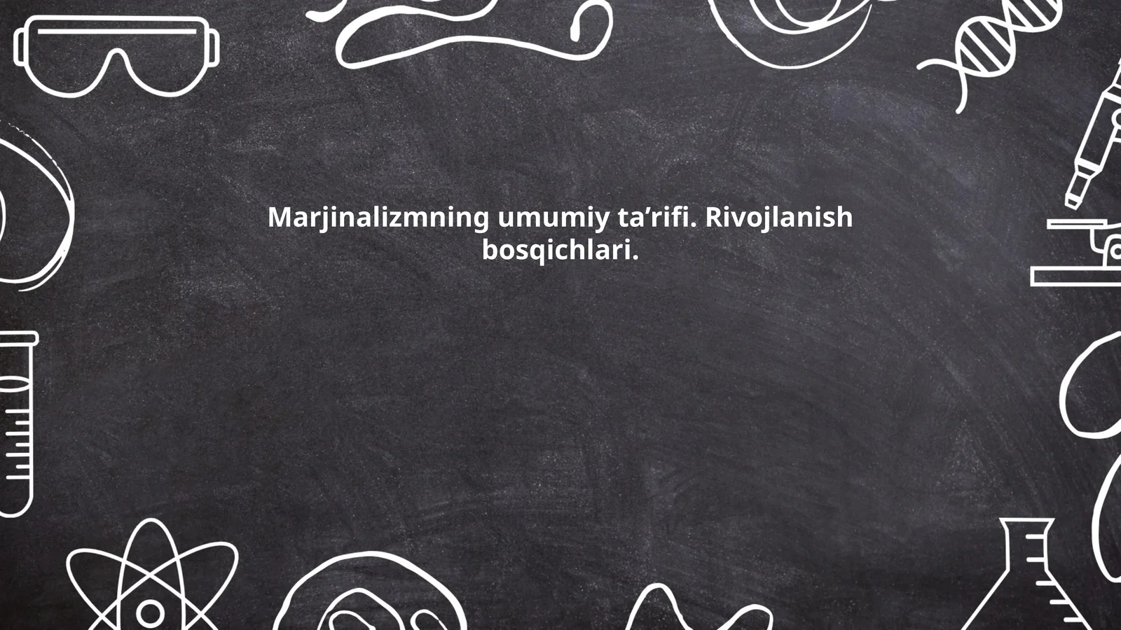 Marjinalizmning umumiy ta’rifi. Rivojlanish bosqichlari