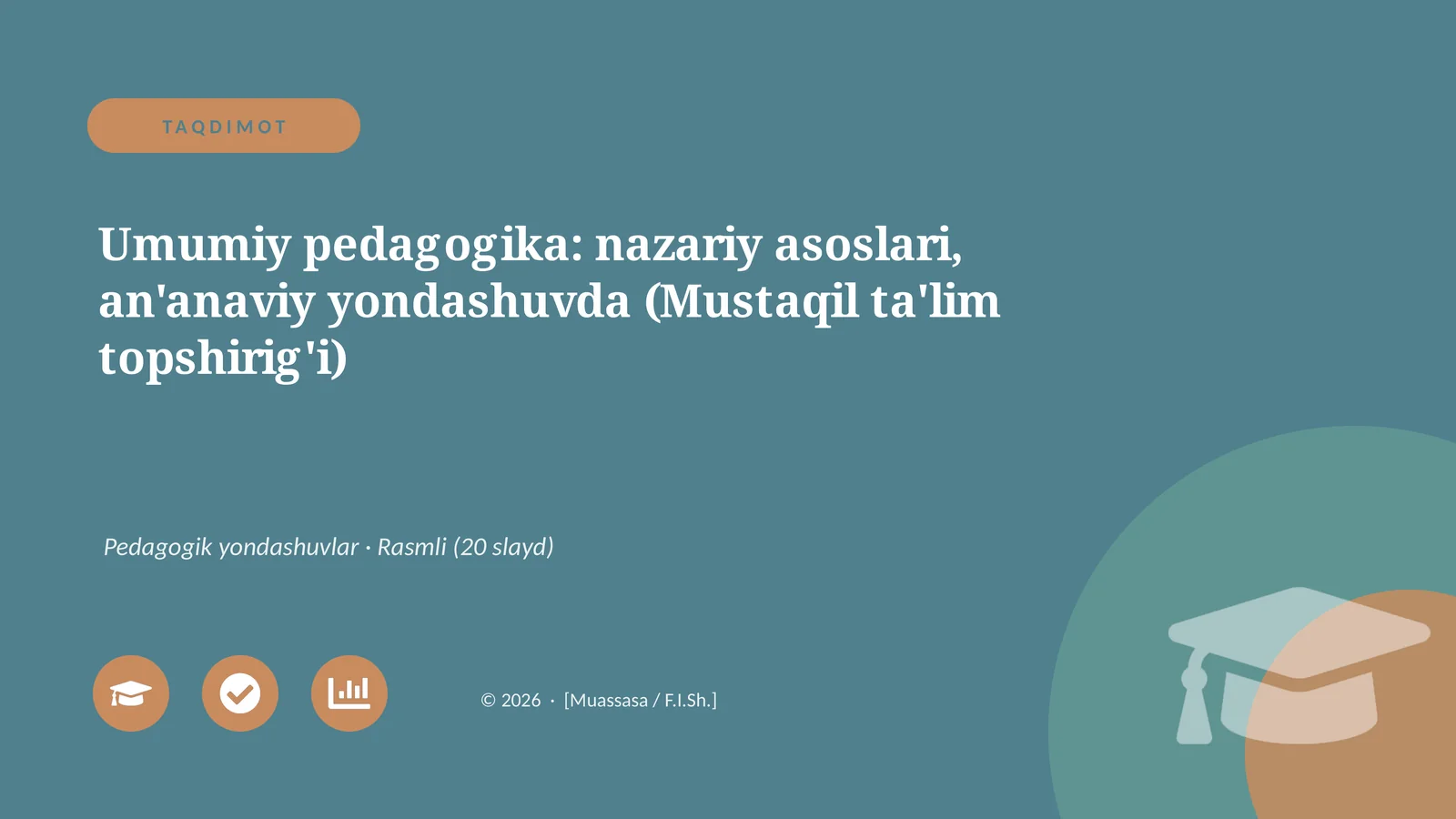 Umumiy pedagogika: nazariy asoslari, an'anaviy yondashuvda (Mustaqil ta'lim topshirig'i)