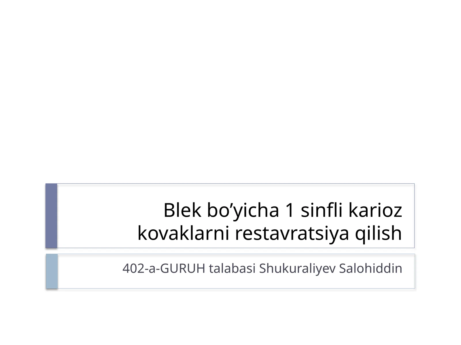 Blekbo’yicha1sinflikariozkovaklarnirestavratsiyaqilish