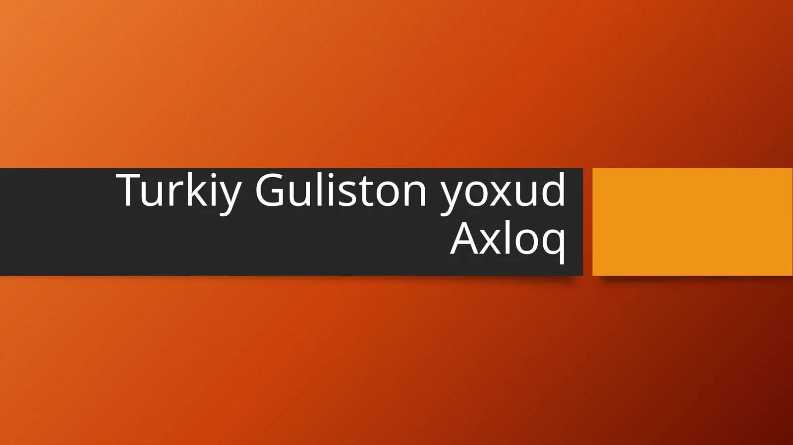 Turkiy Guliston yoxud Axloq