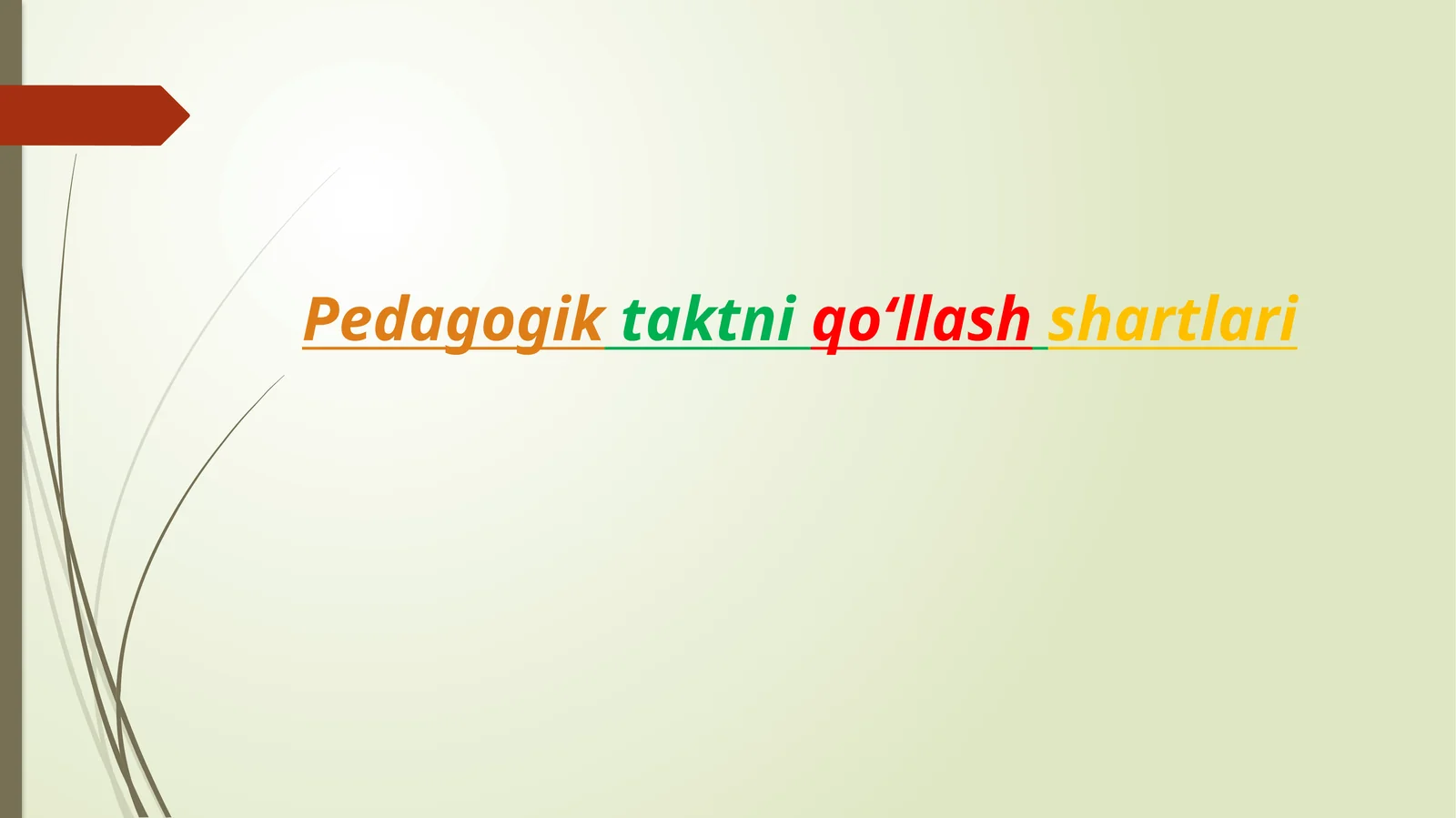 Pedagogik taktni qoʻllash shartlari