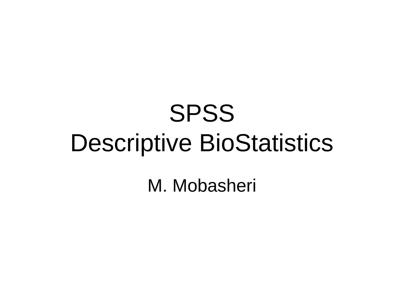 SPSSDescriptive BioStatistics