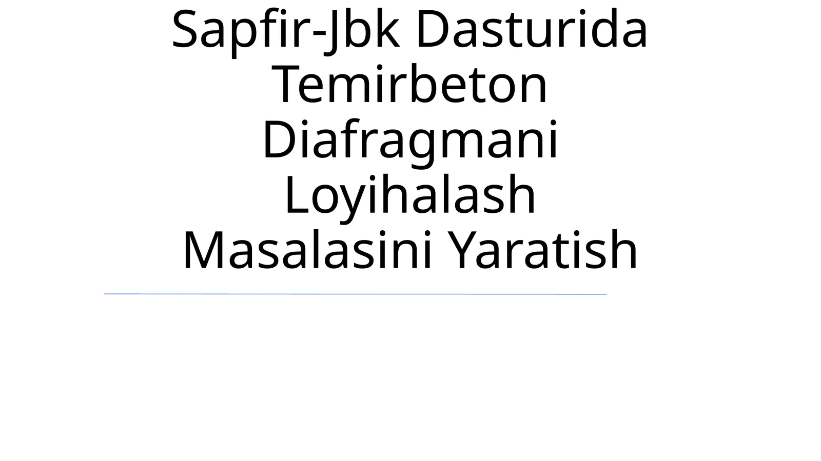 Sapfir-Jbk Dasturida Temirbeton Diafragmani Loyihalash Masalasini Yaratish