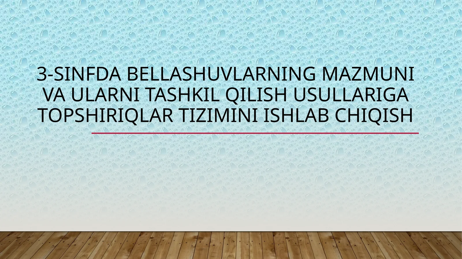 3-SINFDA BELLASHUVLARNING MAZMUNI VA ULARNI TASHKIL QILISH USULLARIGA TOPSHIRIQLAR TIZIMINI ISHLAB CHIQISH