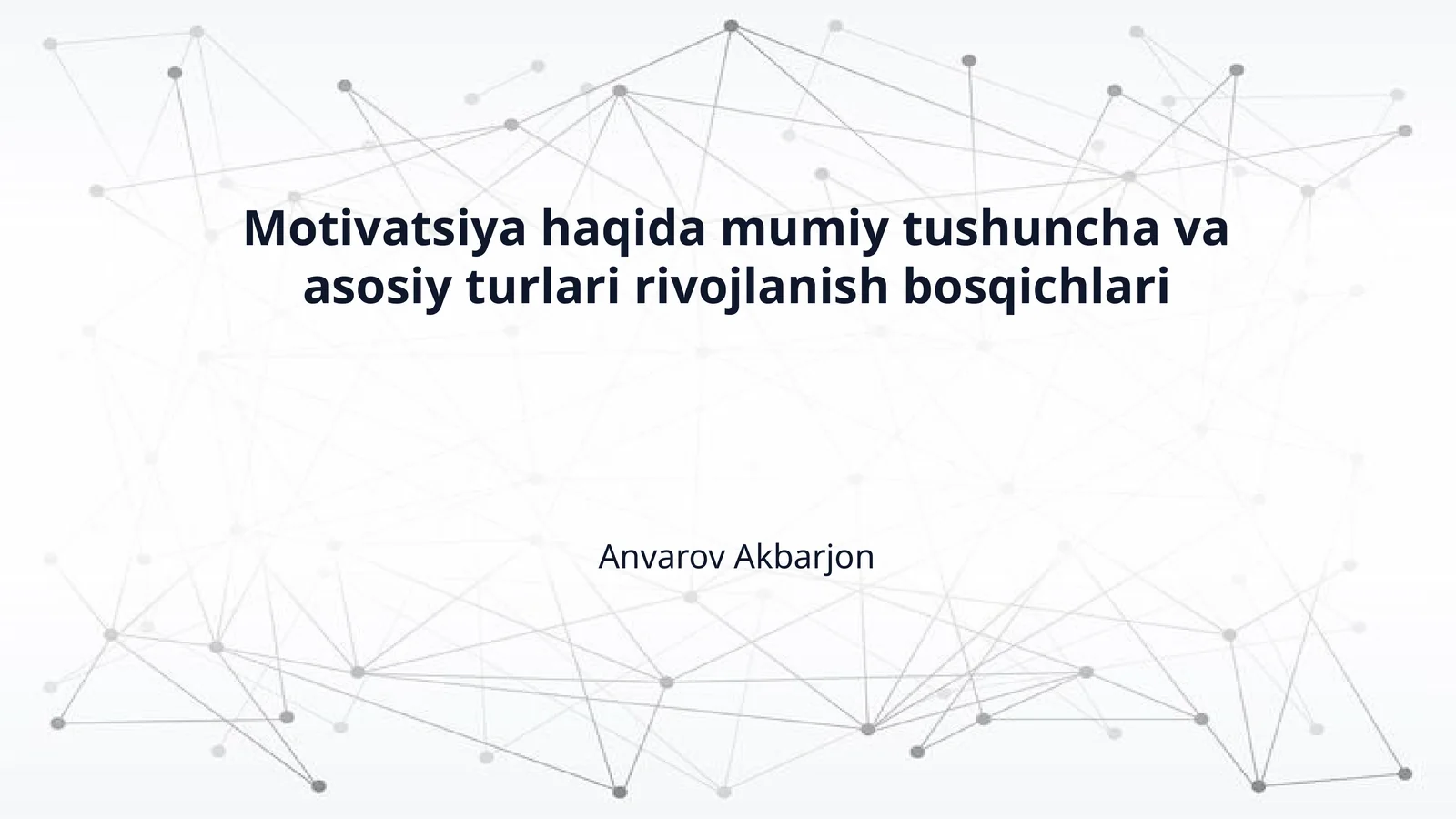 Motivatsiya haqida mumiy tushuncha va asosiy turlari rivojlanish bosqichlari