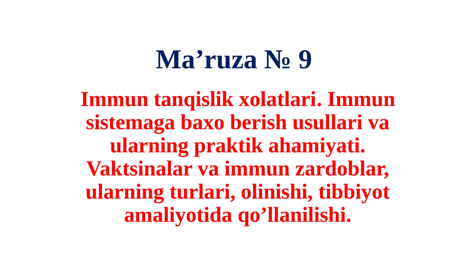 Immuntanqislik xolatlari. Immunsistemaga baxoberish usullari va ularning praktik ahamiyati. Vaktsinalar va immunzardoblar, ularning turlari, olinishi, tibbiyot amaliyotida qoʼllanilishi