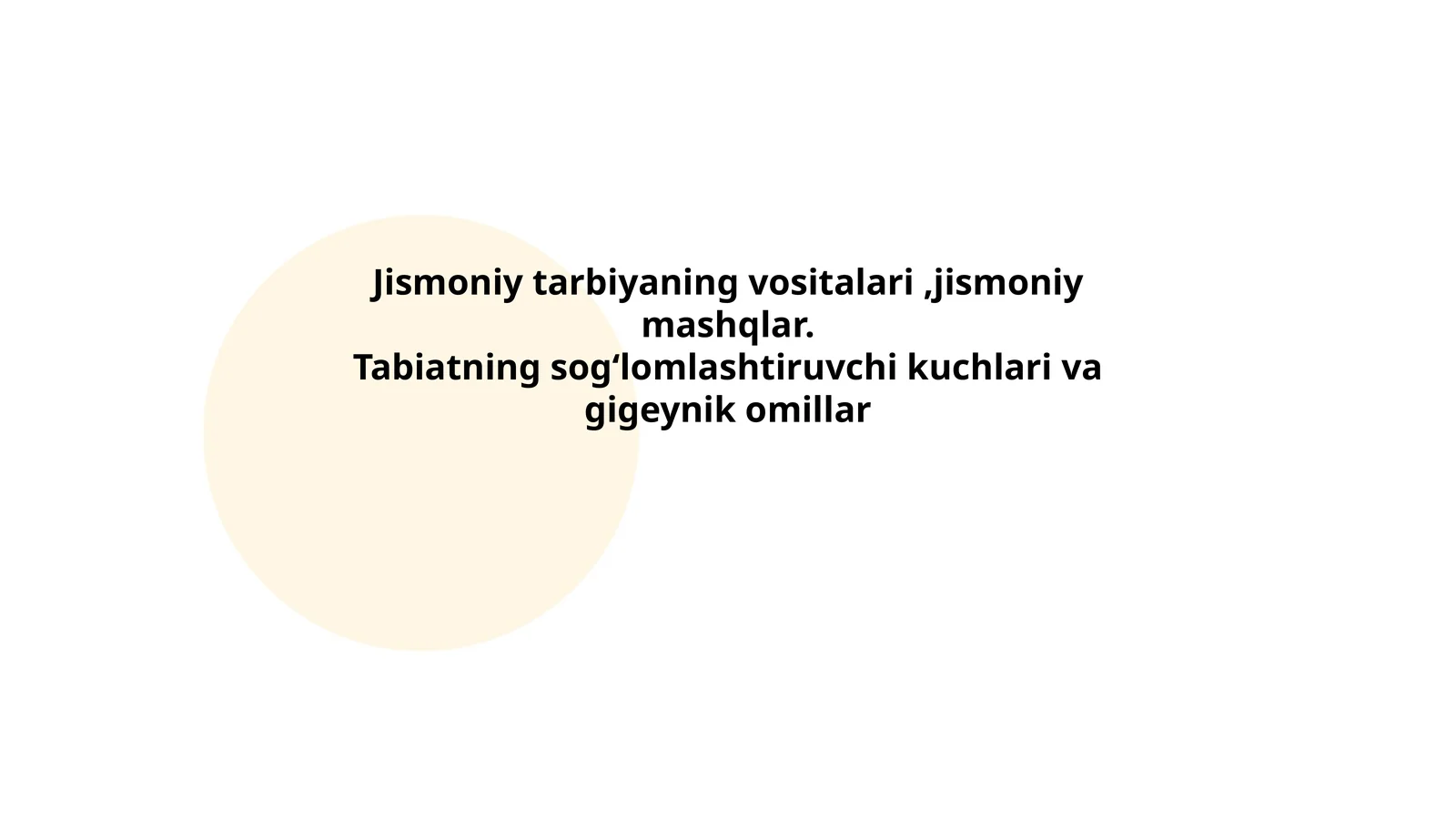 Jismoniy tarbiyaning vositalari, jismoniy mashqlar. Tabiatning sogʻlomlashtiruvchi kuchlari va gigeynik omillar