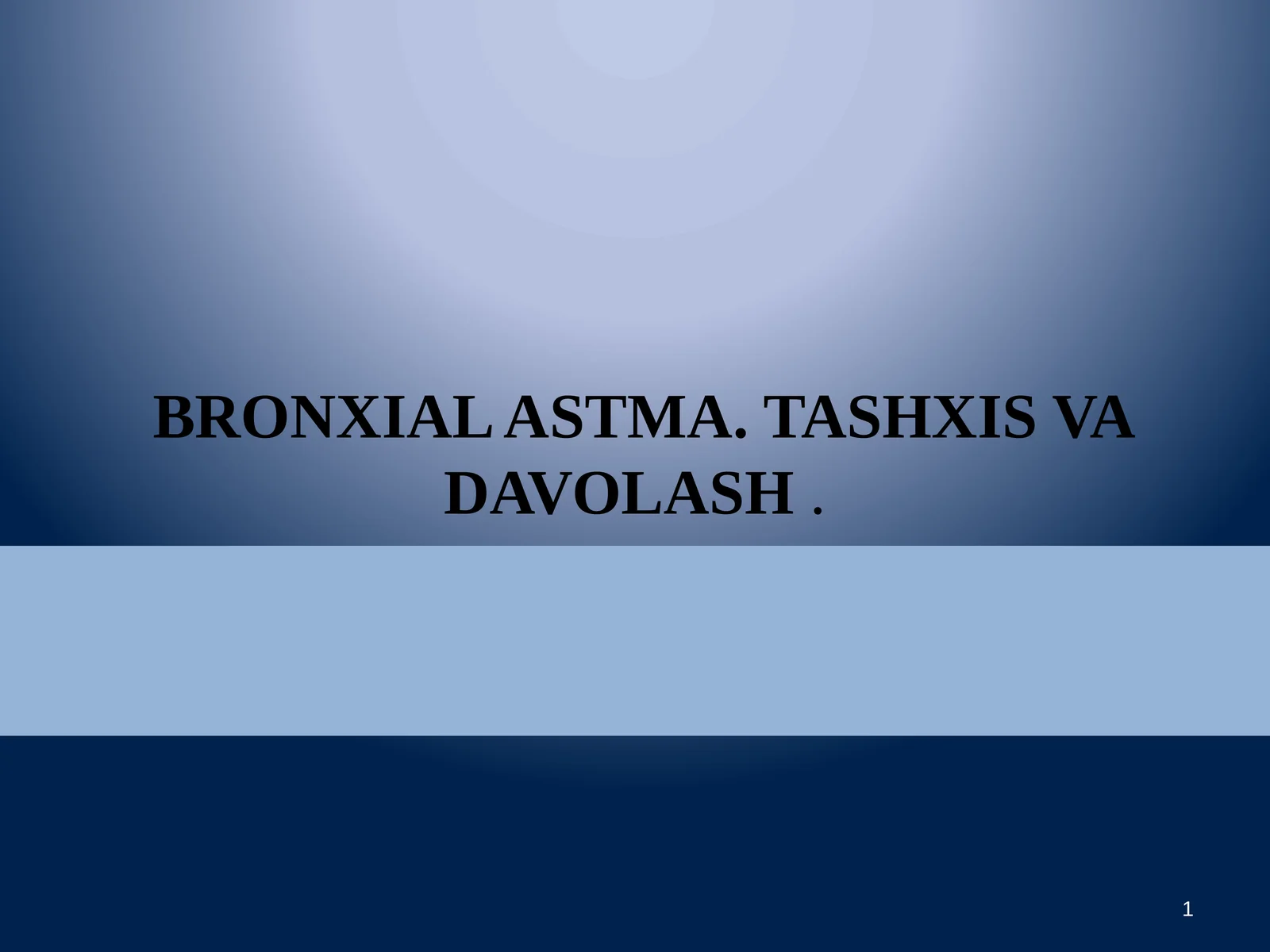 BRONXIAL ASTMA. TASHXIS VA DAVOLASH