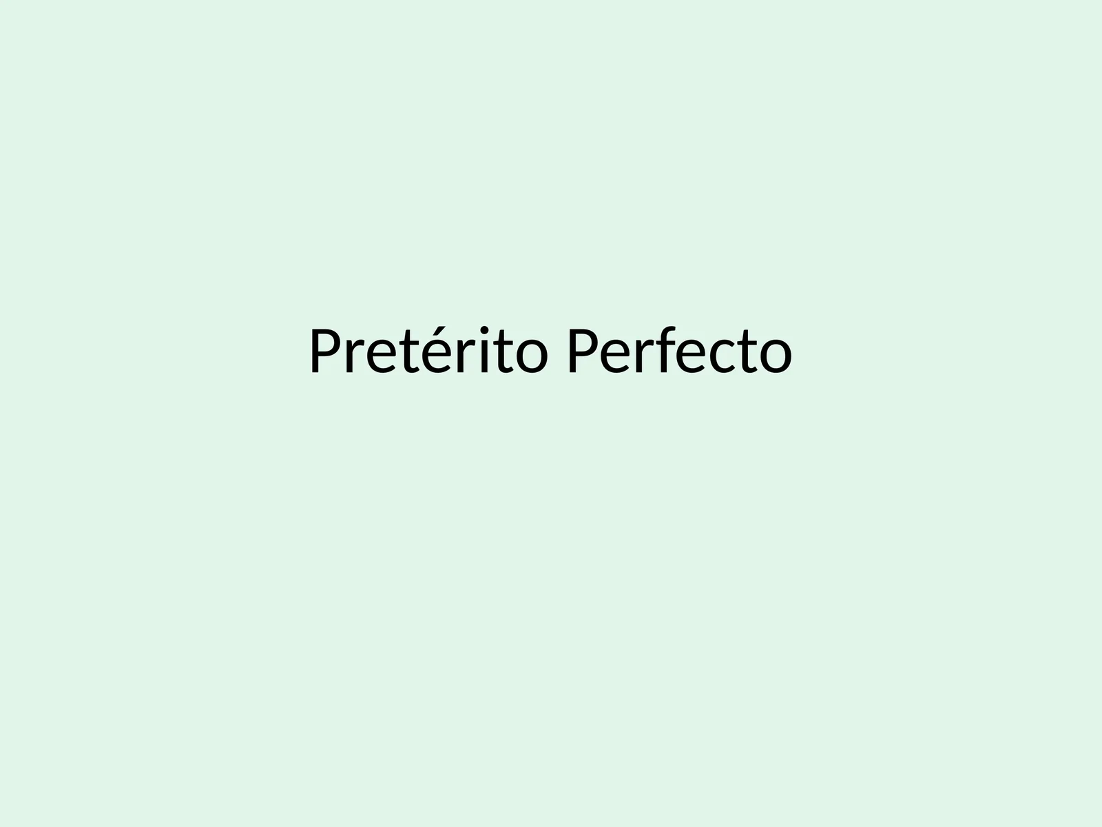 PretéritoPerfecto