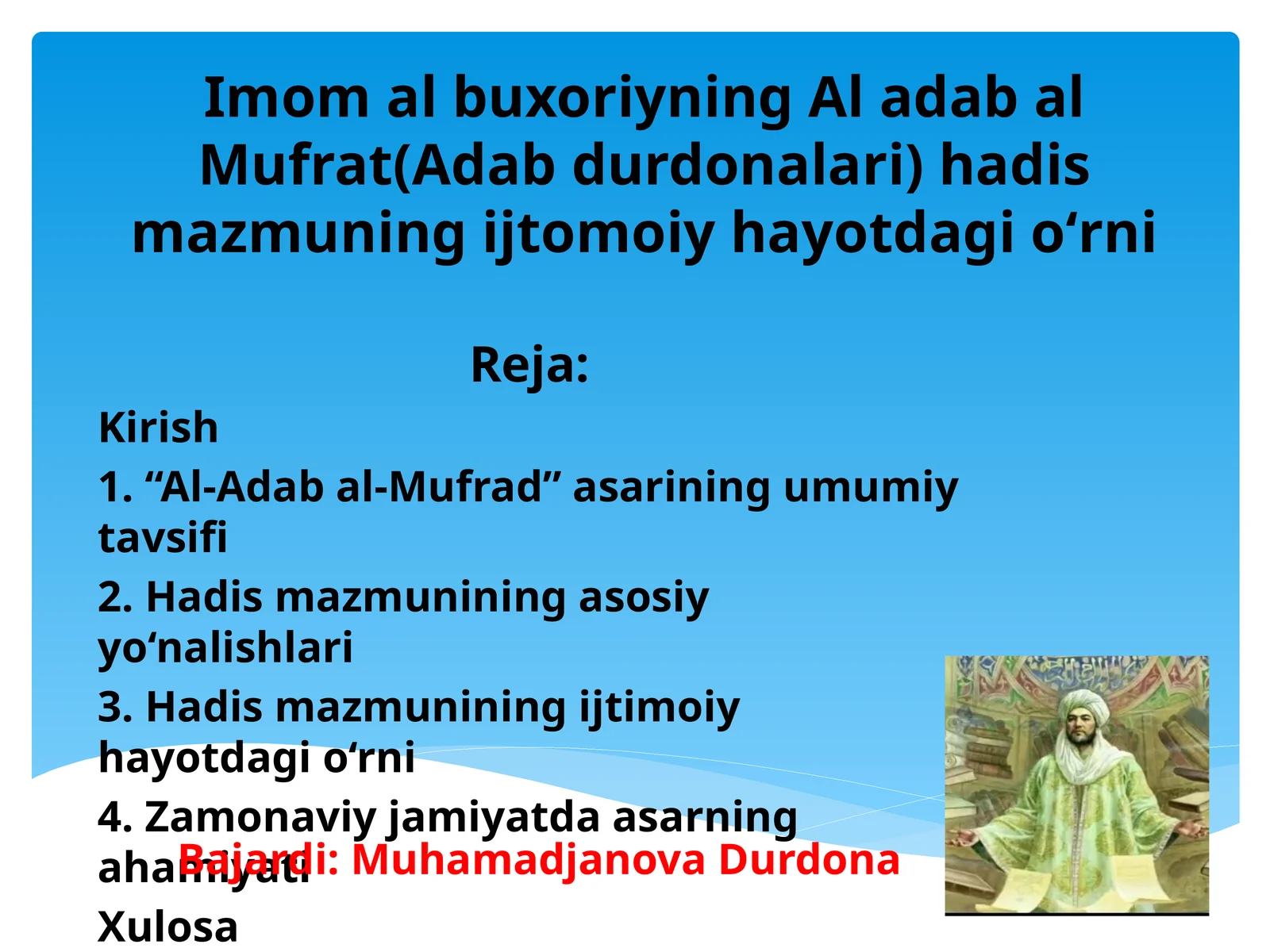 Imom al buxoriyning Al adab al Mufrat(Adab durdonalari) hadis mazmuning ijtomoiy hayotdagi oʻrni