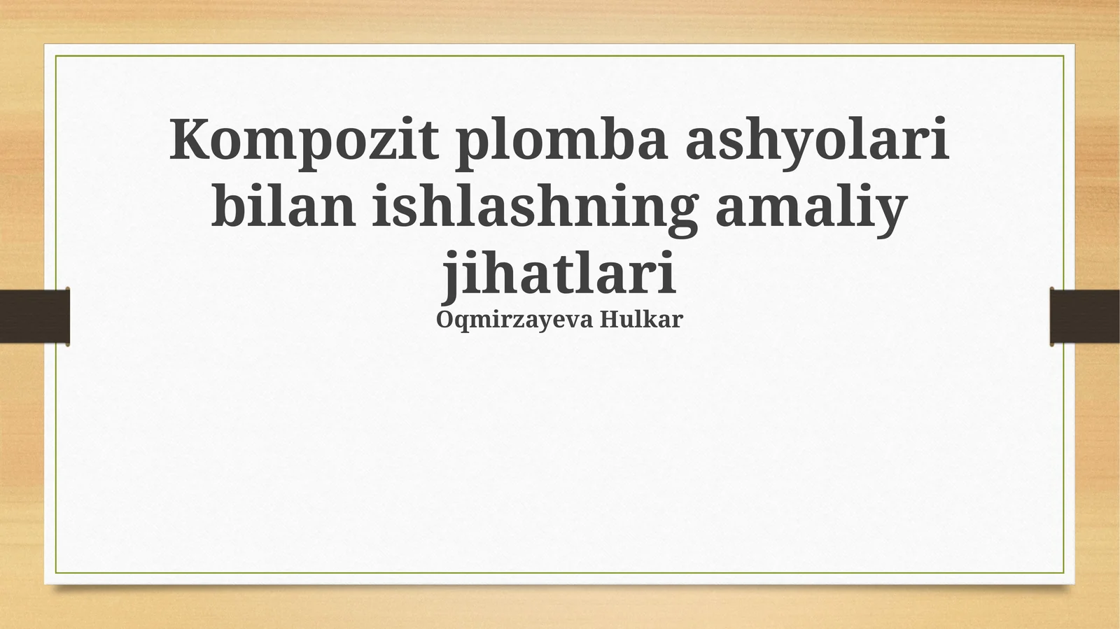 Kompozit plomba ashyolari bilan ishlashning amaliy jihatlari