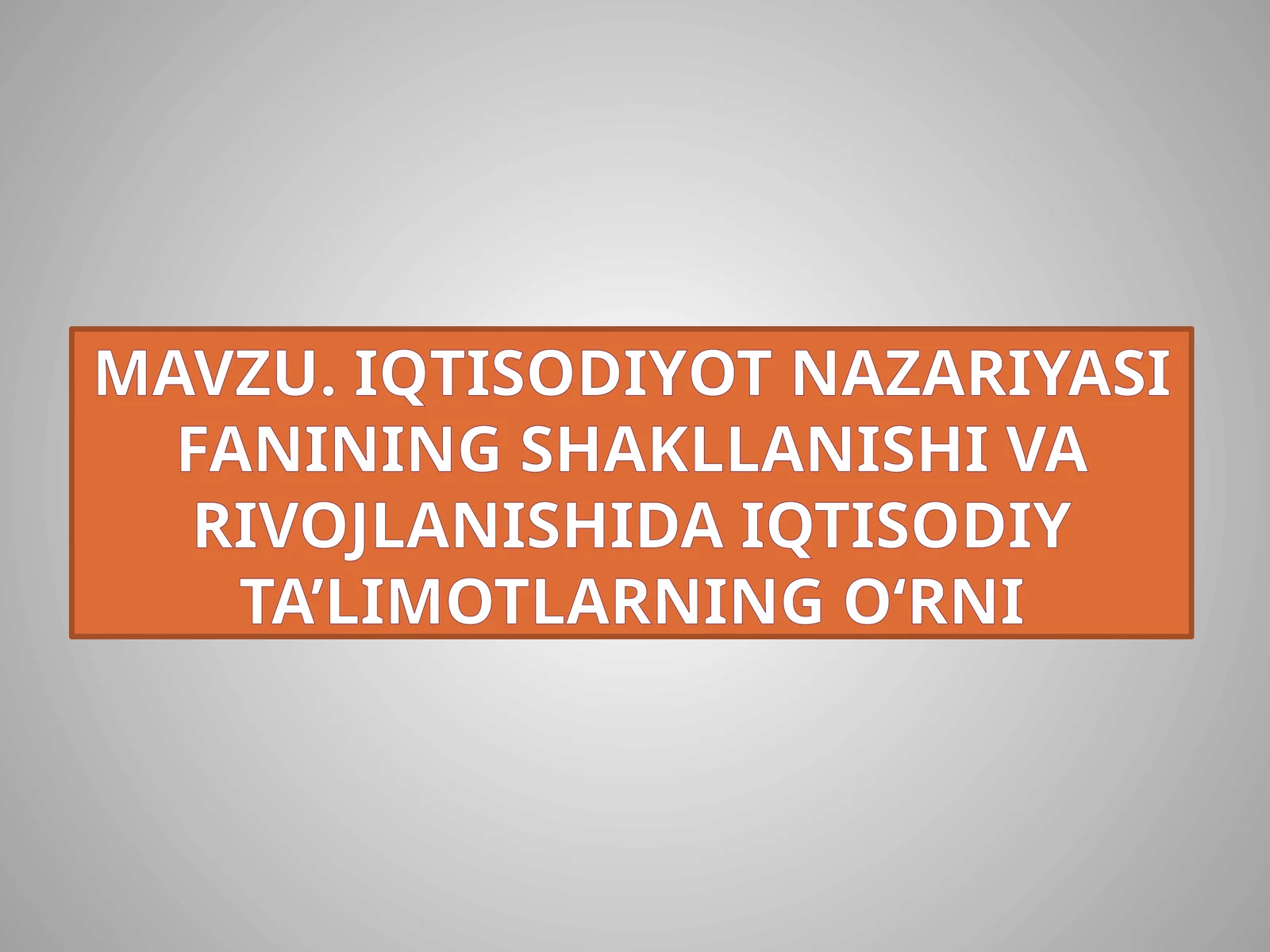 Iqtisodiyot nazariyasi fanining shakllanishi va rivojlanishida iqtisodiyta’limotlarning o‘rni