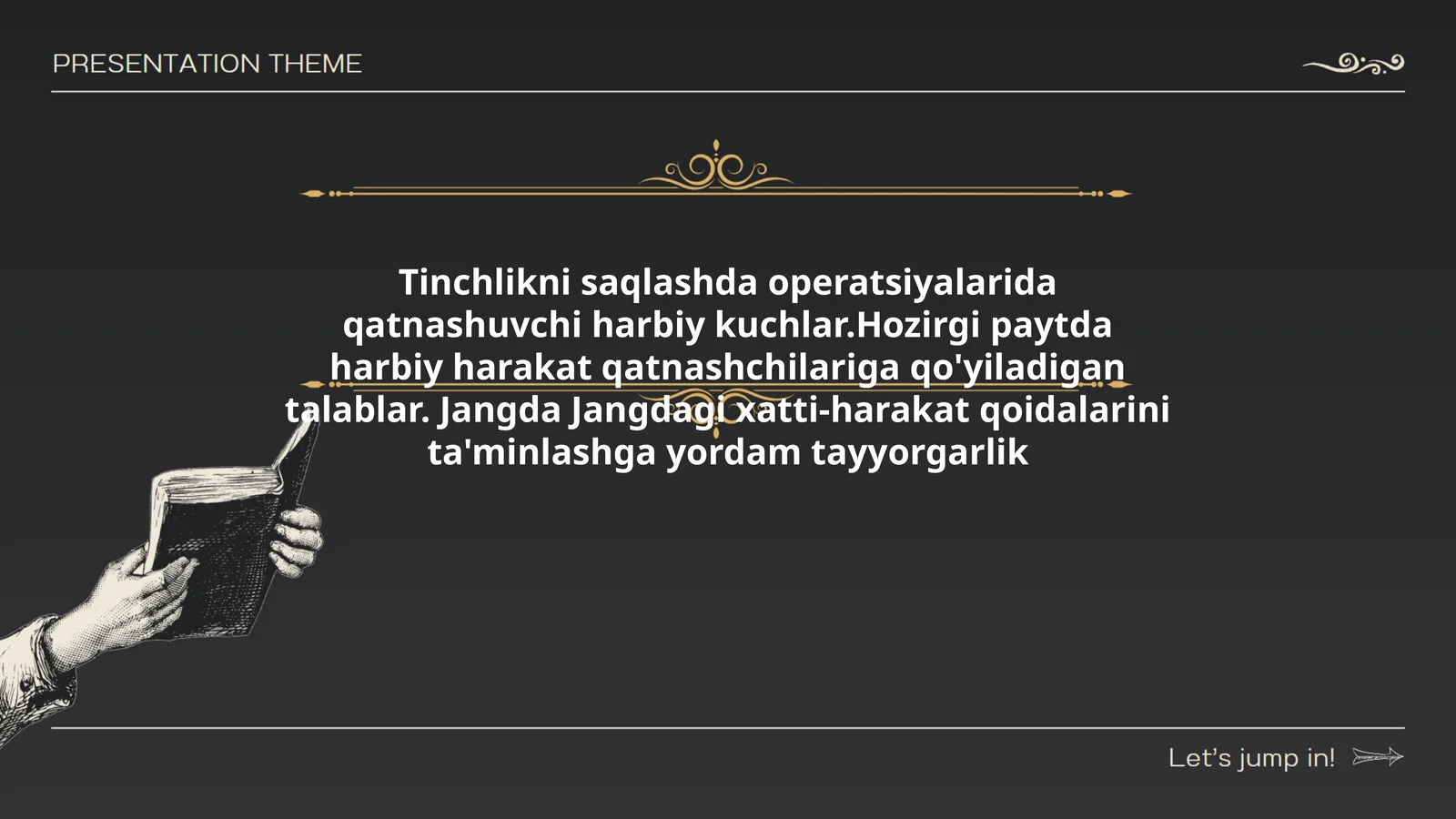 Tinchlikni saqlashda operatsiyalarida qatnashuvchi harbiy kuchlar.Hozirgi paytda harbiy harakat qatnashchilariga qo'yiladigan talablar. Jangda Jangdagi xatti-harakat qoidalarini ta'minlashga yordam tayyorgarlik