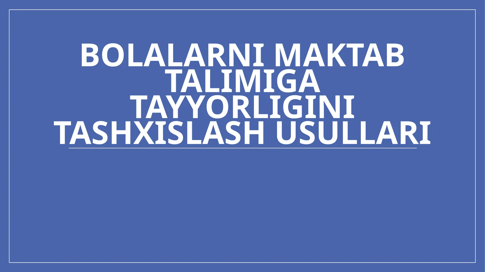 Bolalarni maktab ta'limiga tayyorligini tashxislash usullari