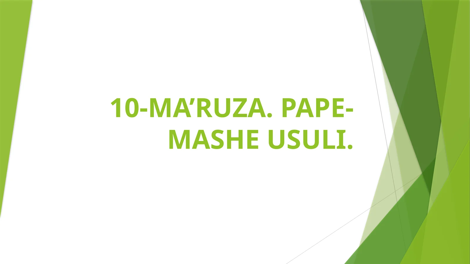 10-MA’RUZA. PAPE-MASHE USULI