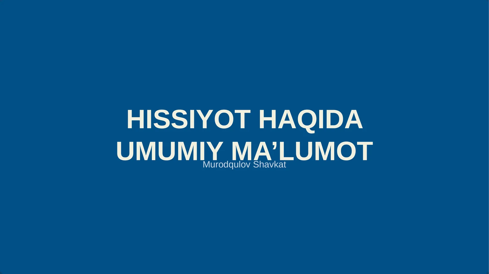 HISSİYOT HAQIDA UMUMIY MA’LUMOT