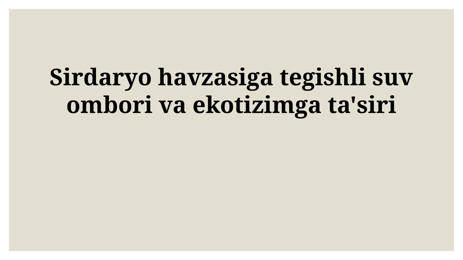 Sirdaryo havzasiga tegishli suv ombori va ekotizimga ta'siri