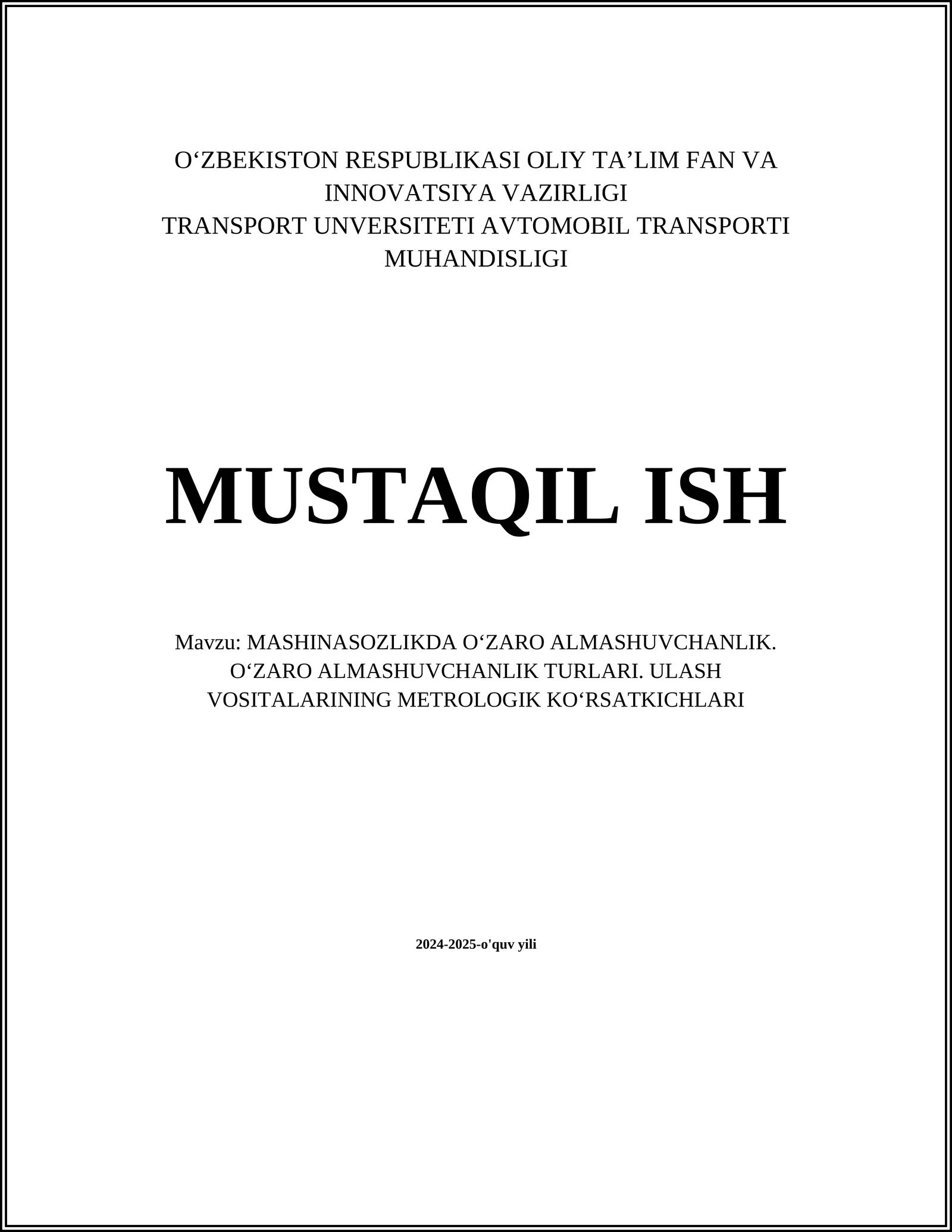 MASHINASOZLIKDA OʻZARO ALMASHUVCHANLIK. OʻZARO ALMASHUVCHANLIK TURLARI. ULASH VOSITALARINING METROLOGIK KOʻRSATKICHLARI