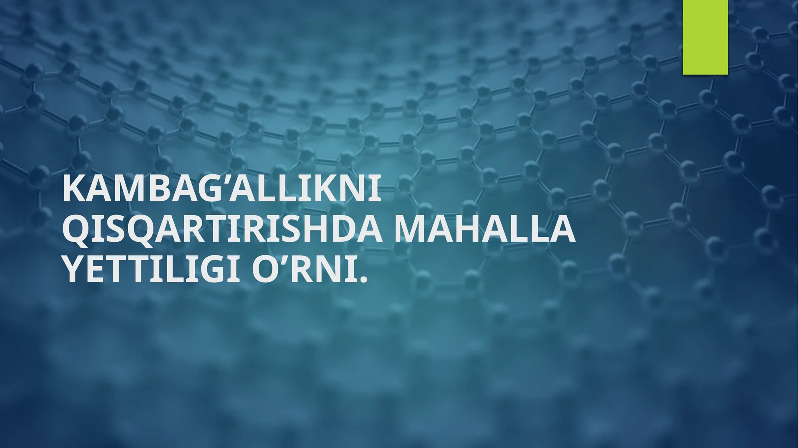 KAMBAG’ALLIKNI QISQARTIRISHDA MAHALLA YETTILIGI O’RNI