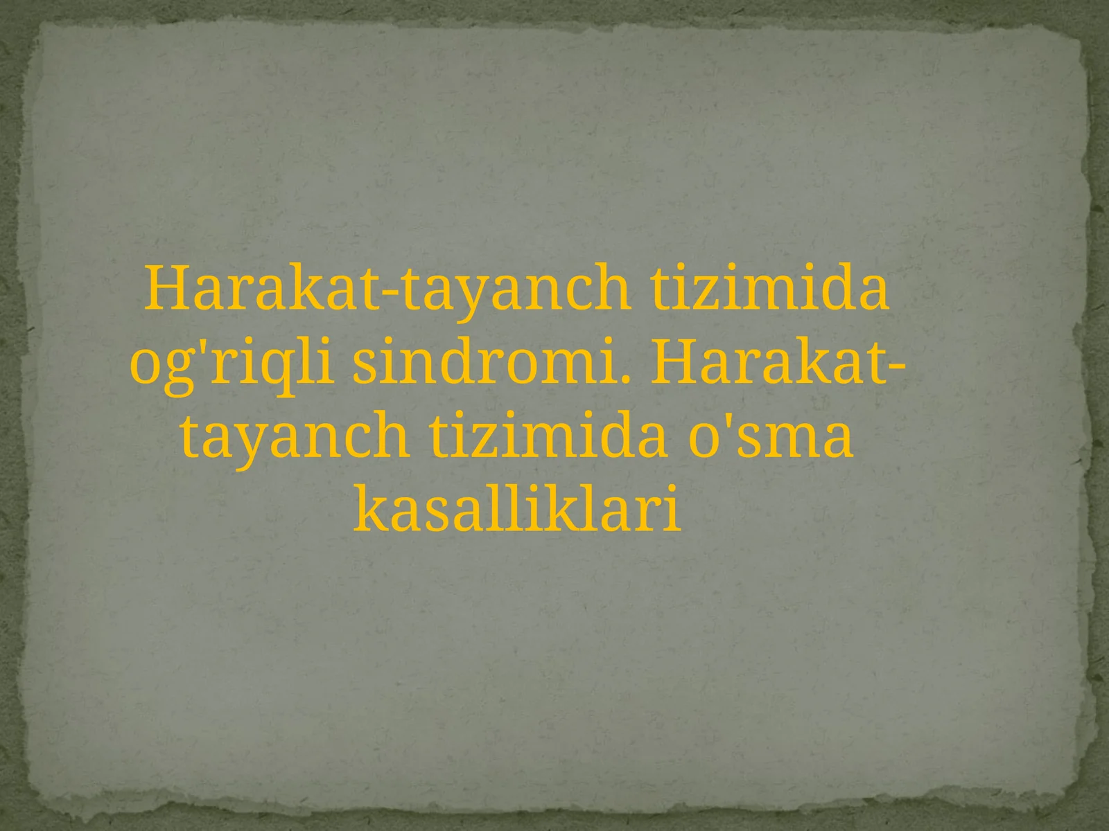 Harakat-tayanch tizimida og'riqli sindromi. Harakat-tayanch tizimida o'smalari