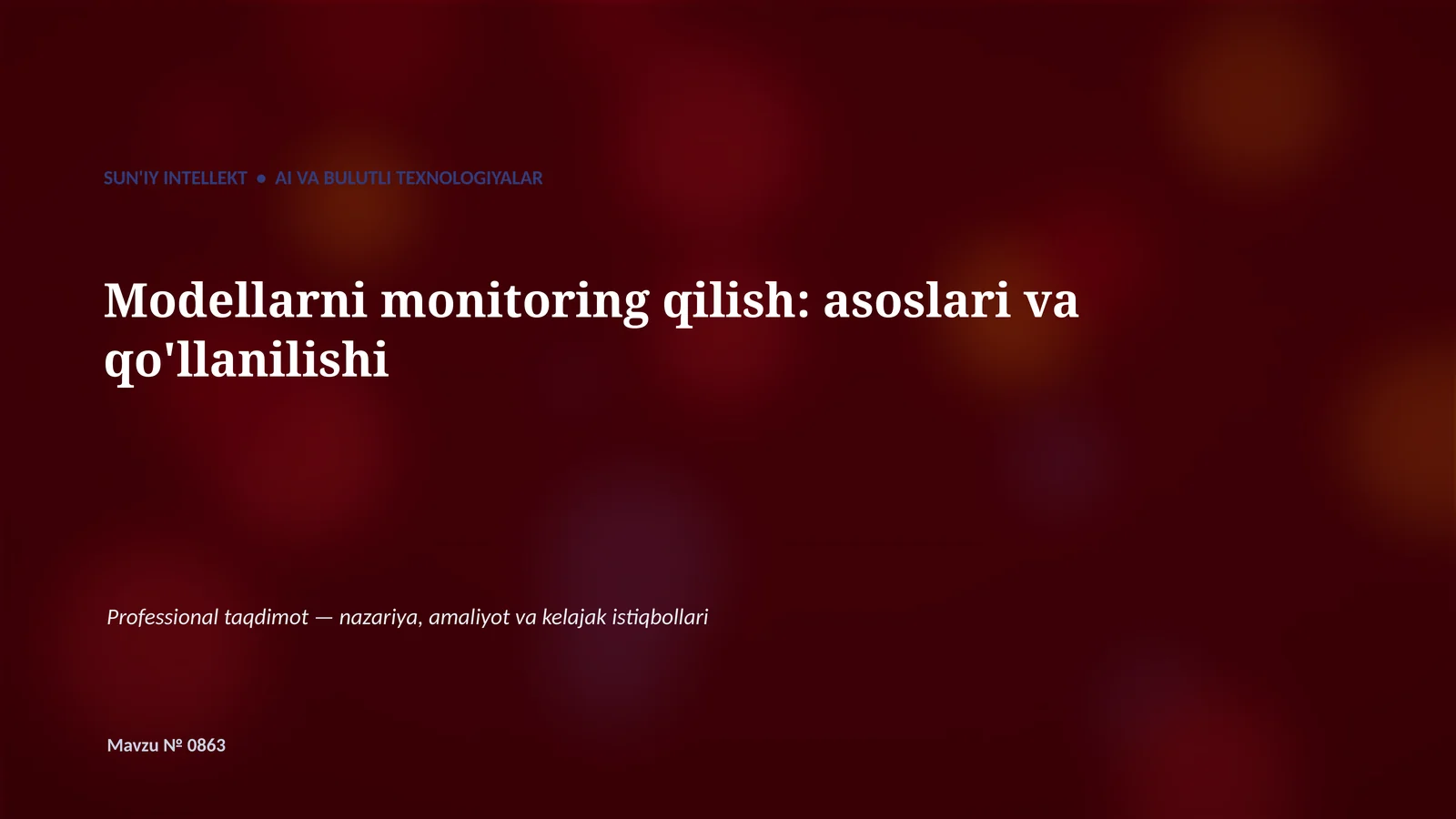 SUN'IY INTELLEKT • AI VA BULUTLI TEXNOLOGIYALAR Modellarni monitoring qilish: asoslari va qo'llanilishi
