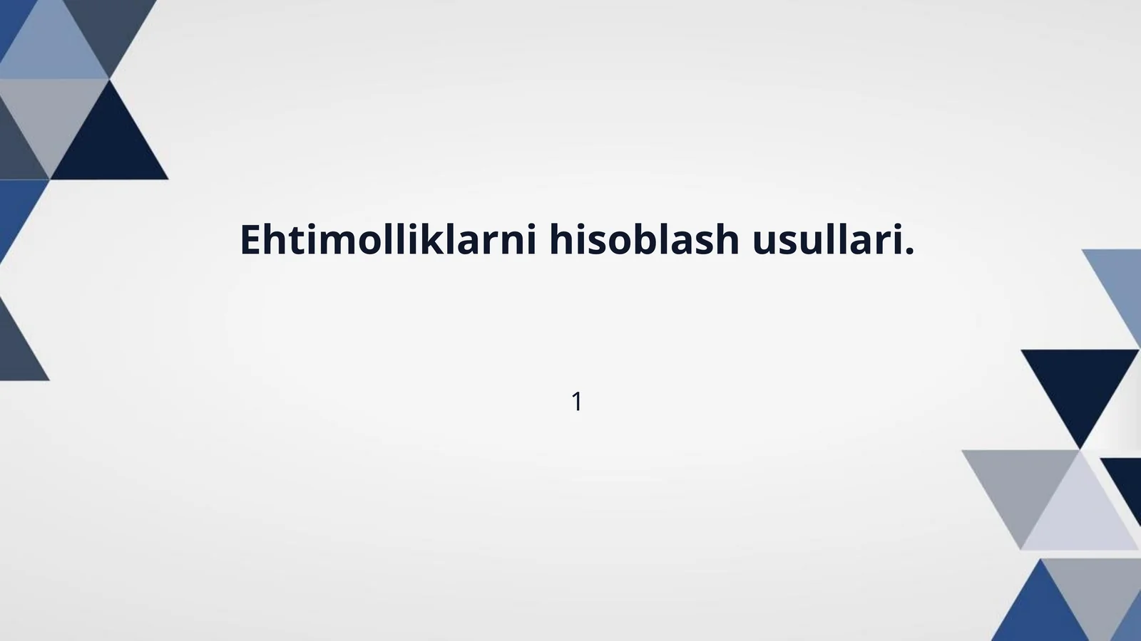 Ehtimolliklarni hisoblash usullari.