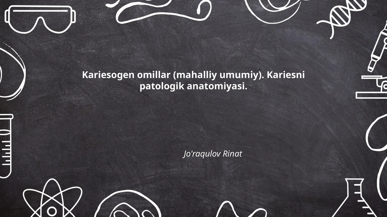 Kariesogen omillar (mahalliy umumiy). Kariesni patologik anatomiyasi