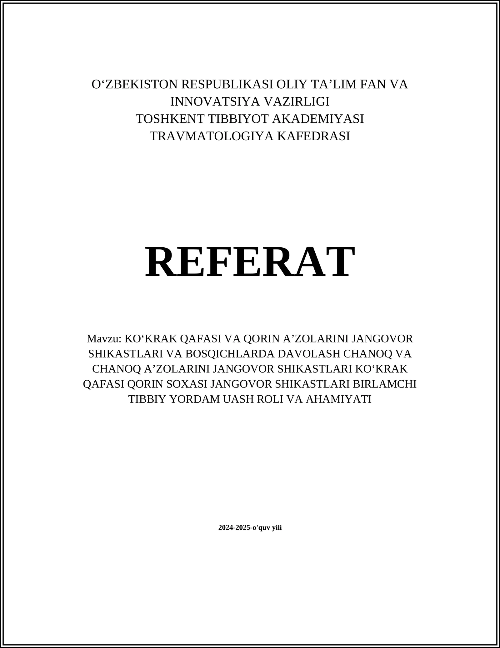 KOʻKRAK QAFASI VA QORIN A’ZOLARINI JANGOVOR SHIKASTLARI VA BOSQICHLARDA DAVOLASH CHANOQ VA CHANOQ A’ZOLARINI JANGOVOR SHIKASTLARI KOʻKRAK QAFASI QORIN SOXASI JANGOVOR SHIKASTLARI BIRLAMCHI TIBBIY YORDAM UASH ROLI VA AHAMIYATI