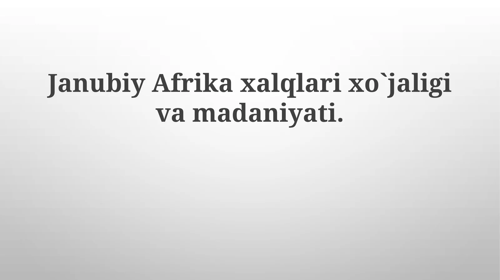 JanubiyAfrikaxalqlarixo`jaligivamadaniyati