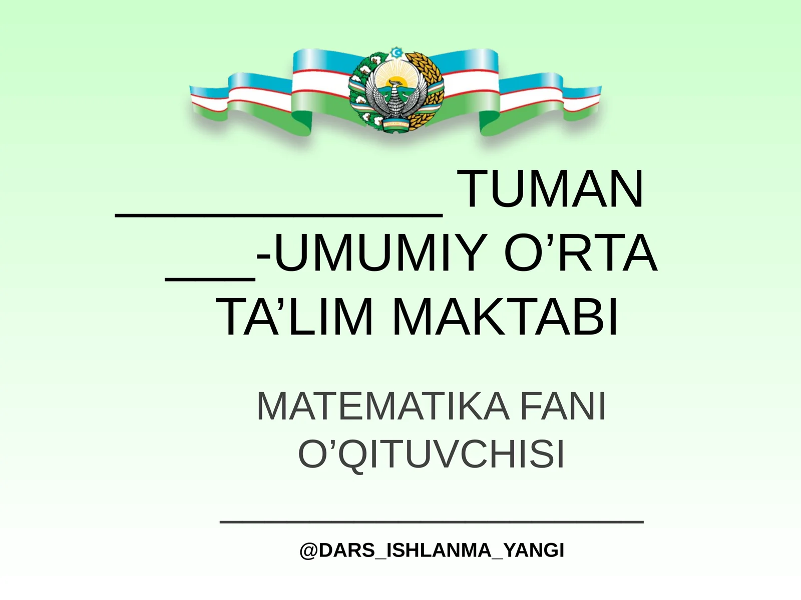 MATEMATIKA FANI O’QITUVCHISI