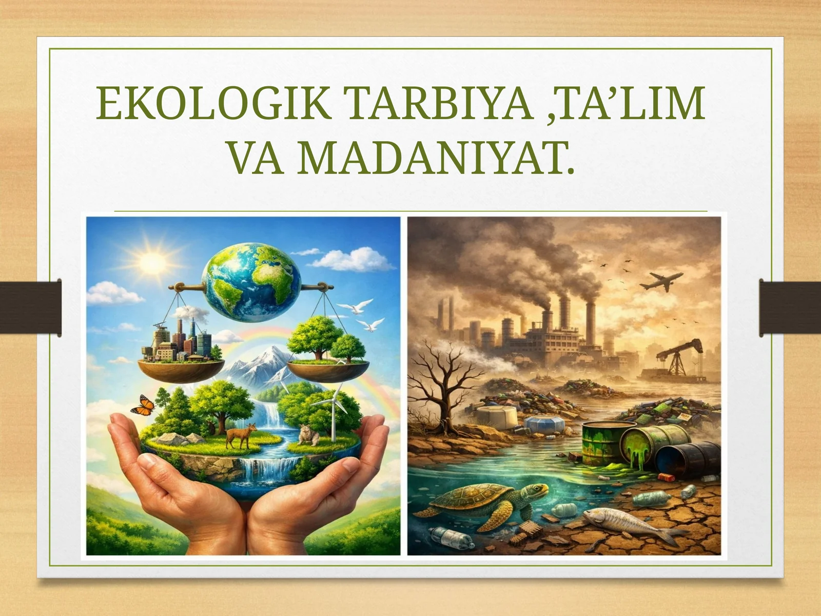 EKOLOGIK TARBIYA,TA’LIM VA MADANIYAT