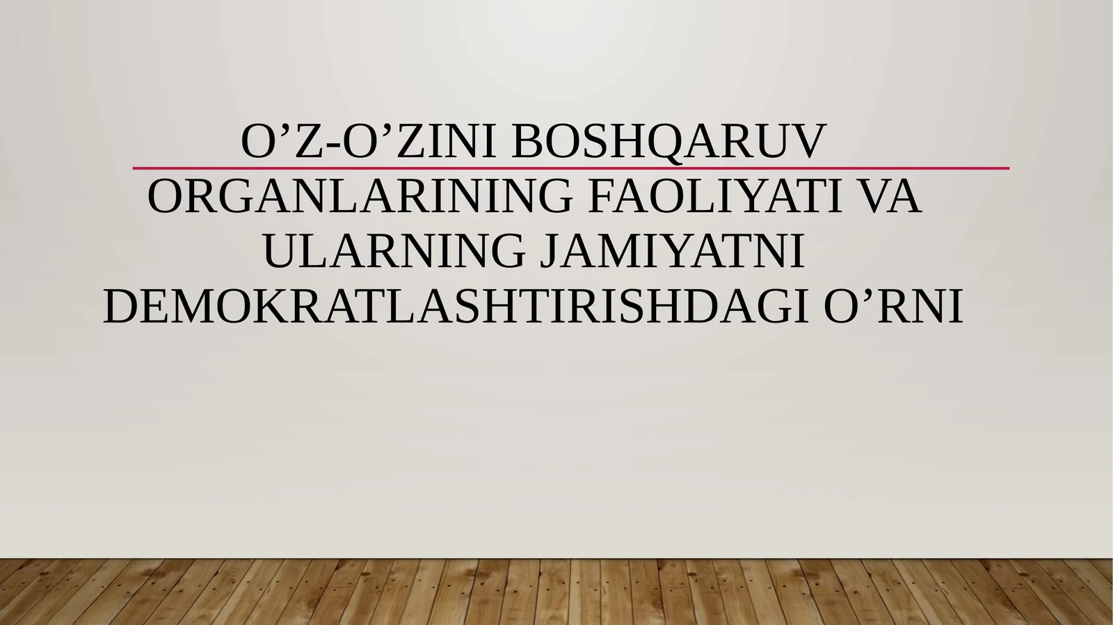 O’z-o’ziniboshqaruvorganlariningfaoliyativaularningjamiyatnidemokratlashtirishdagio’rni