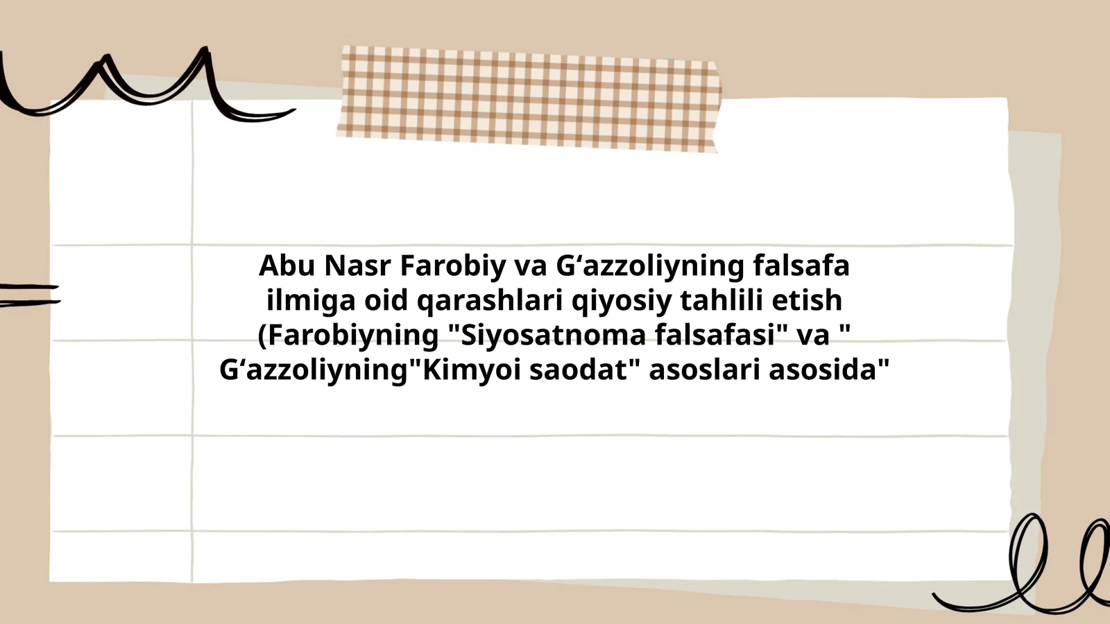Abu Nasr Farobiy va Gʻazzoliyning falsafa ilmiga oid qarashlari qiyosiy tahlili etish (Farobiyning "Siyosatnoma falsafasi" va " Gʻazzoliyning"Kimyoi saodat" asoslari asosida"