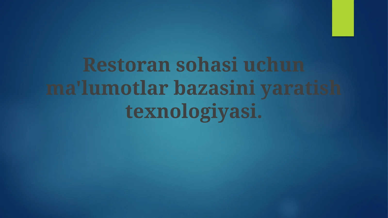 Restoransohasiuchunma'lumotlarbazasiniyaratishtexnologiyasi
